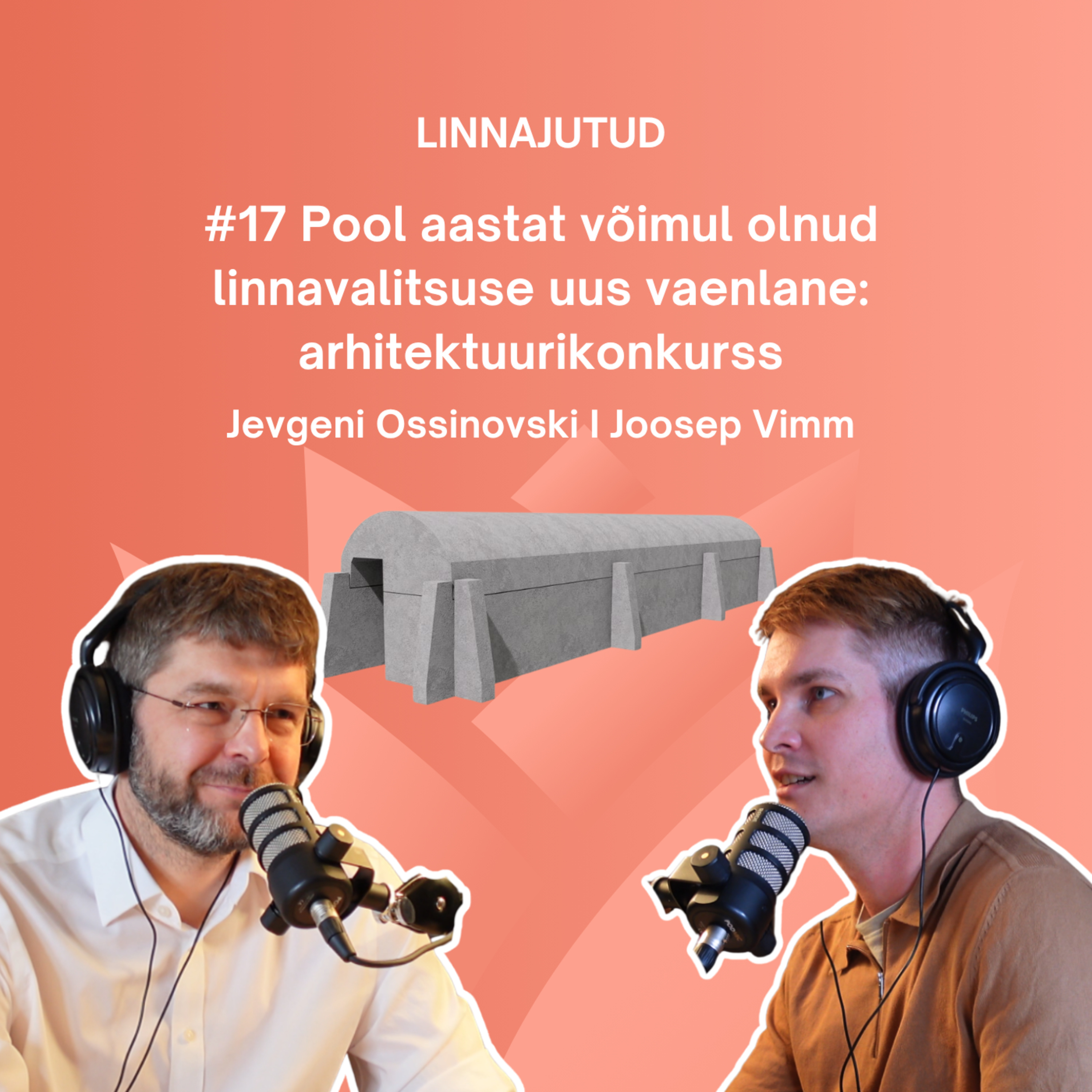 LINNAJUTUD #17 Pool aastat võimul olnud linnavalitsuse uus vaenlane: arhitektuurikonkurss episode artwork