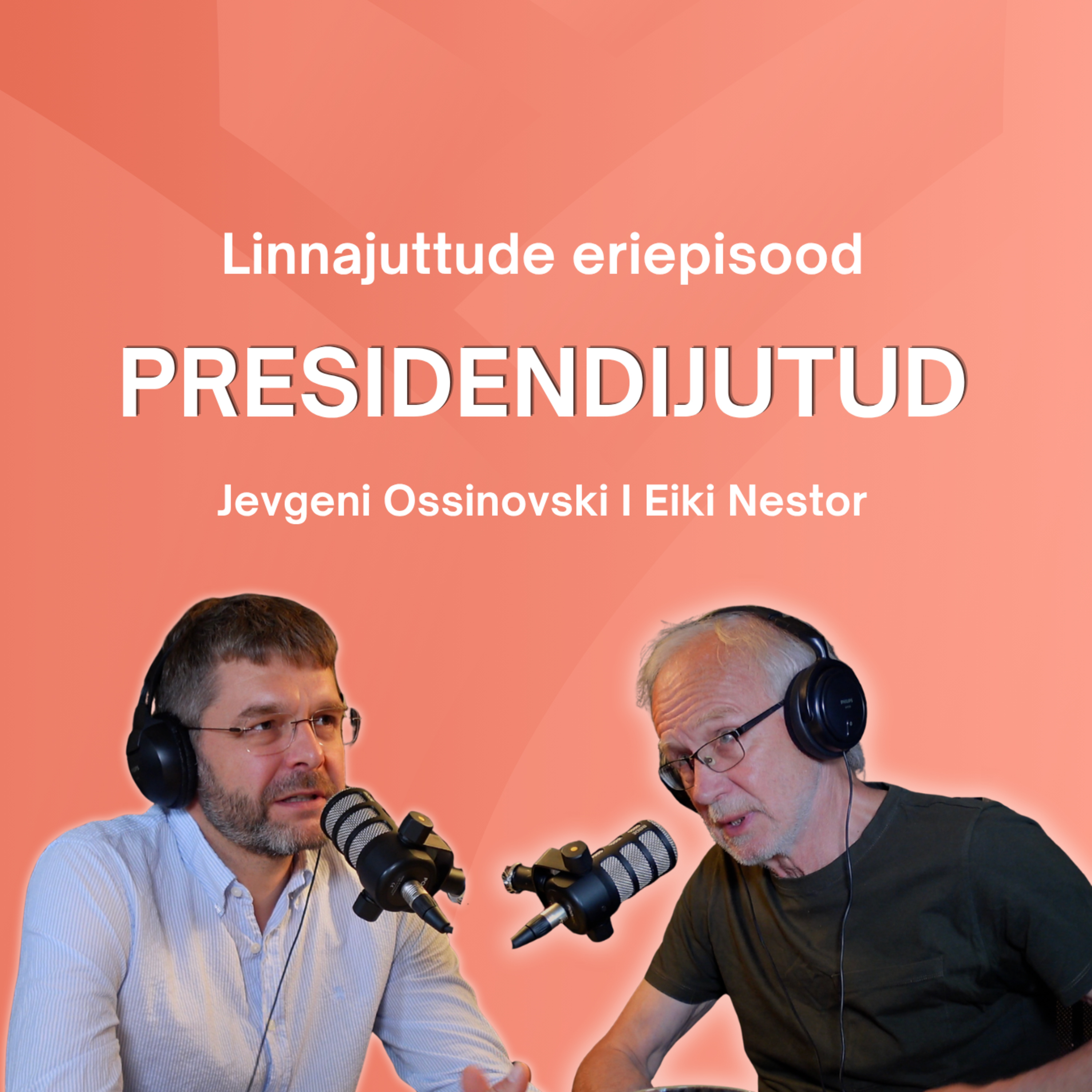 PRESIDENDIJUTUD I Linnajuttude eriepisood koos Eiki Nestoriga episode artwork