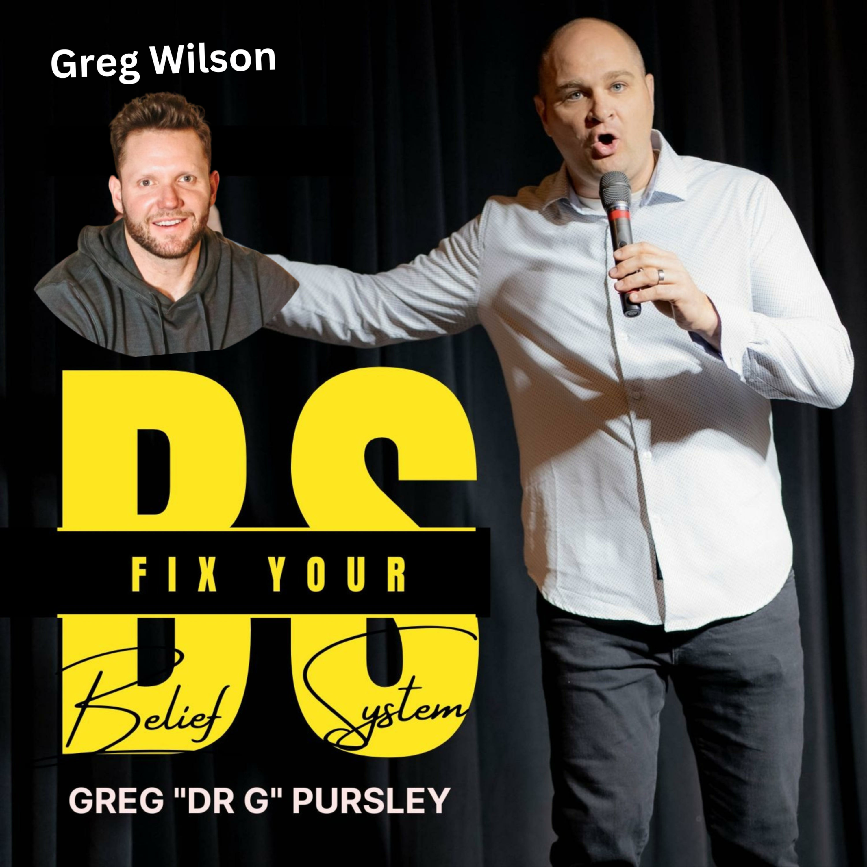 Fix Your BS with Dr Greg Pursley aka Dr G