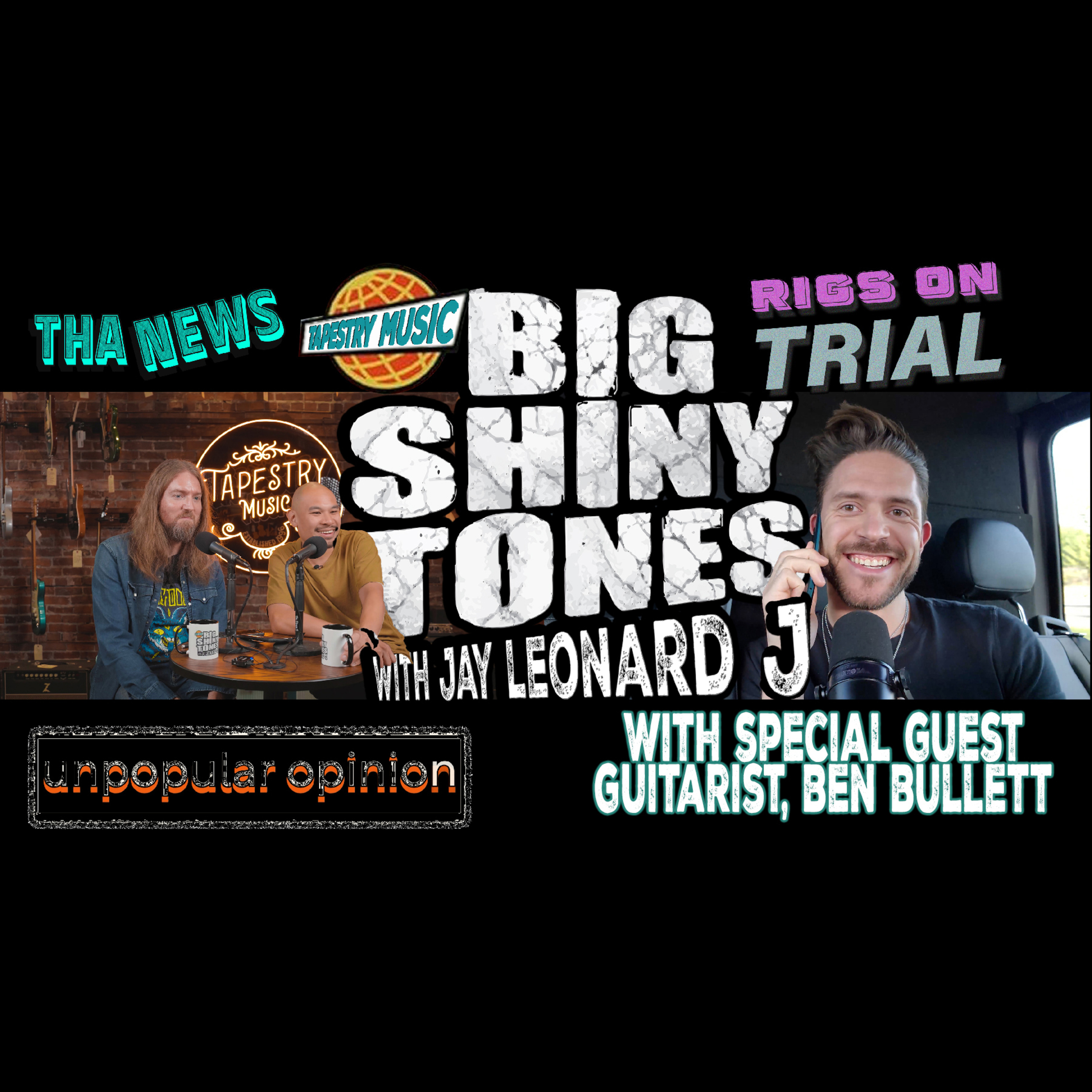 JAY LEONARD J and JONATHAN LINDSAY - BIG SHINY TONES EP3 - With Guest B͟E͟N͟ B͟U͟L͟L͟E͟T͟T͟ episode artwork