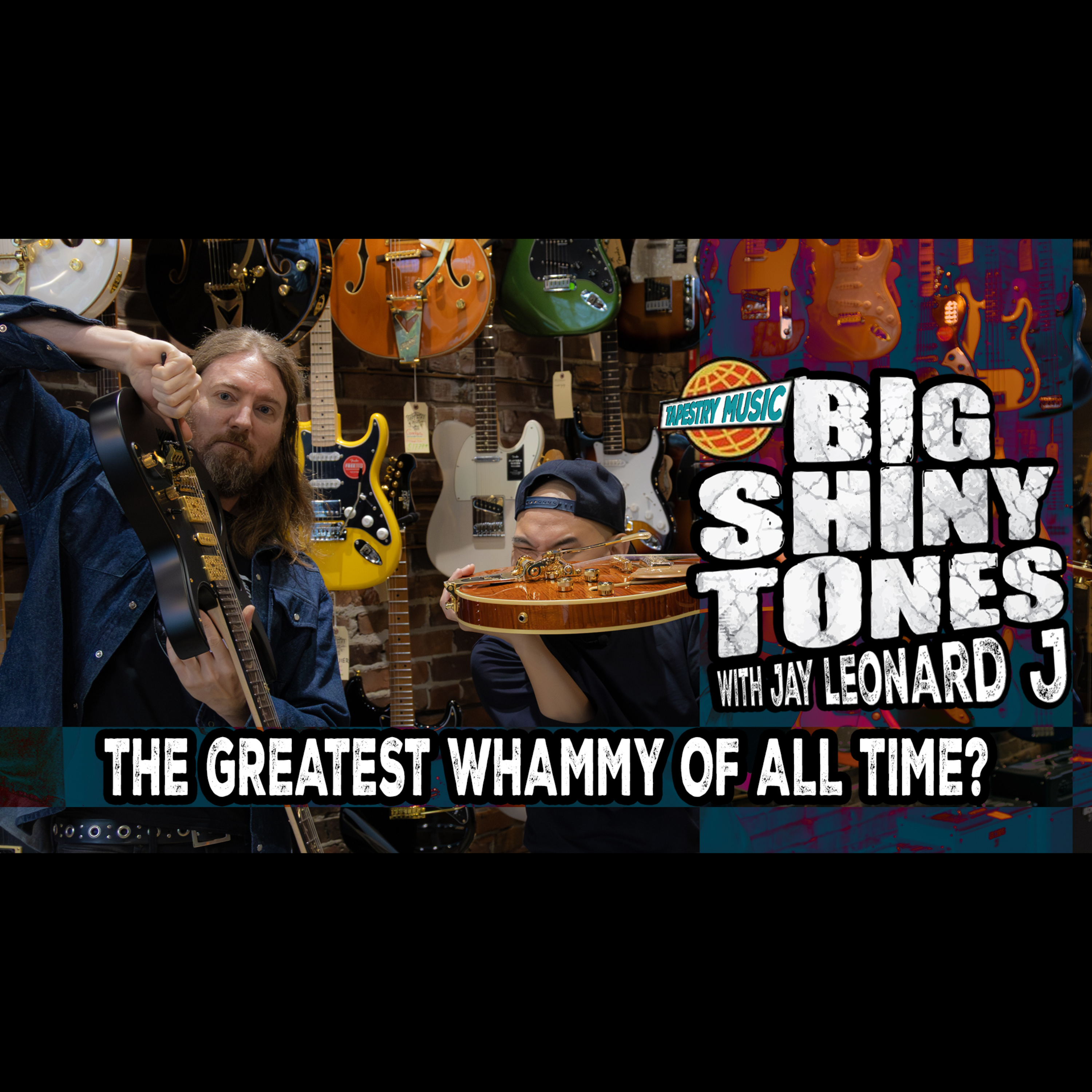 THE GREATEST WHAMMY BAR OF ALL TIME 🎸 BIG SHINY TONES #jayleonardj episode artwork