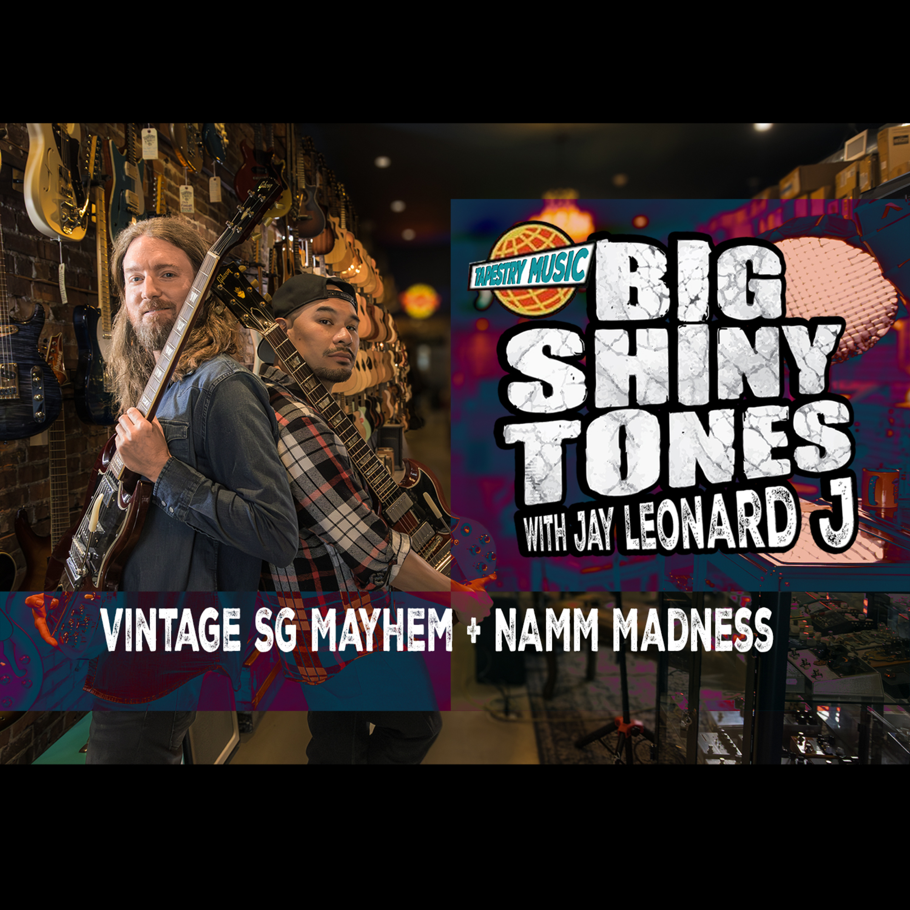 Vintage SG Mayhem: Jay Leonard J Spills NAMM Madness 🎸 BIG SHINY TONES episode artwork