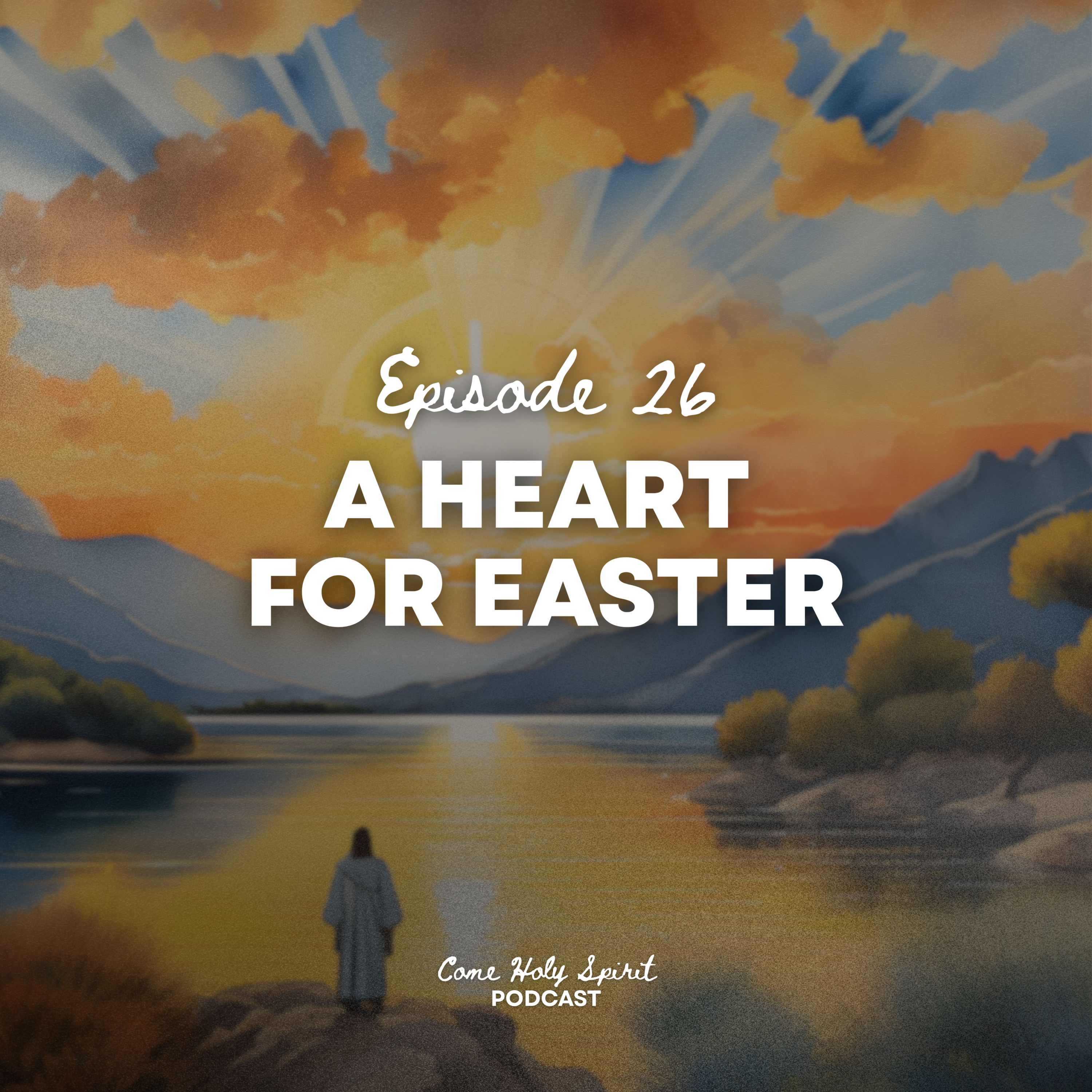 Ep. 26 | A Heart for Easter episode artwork