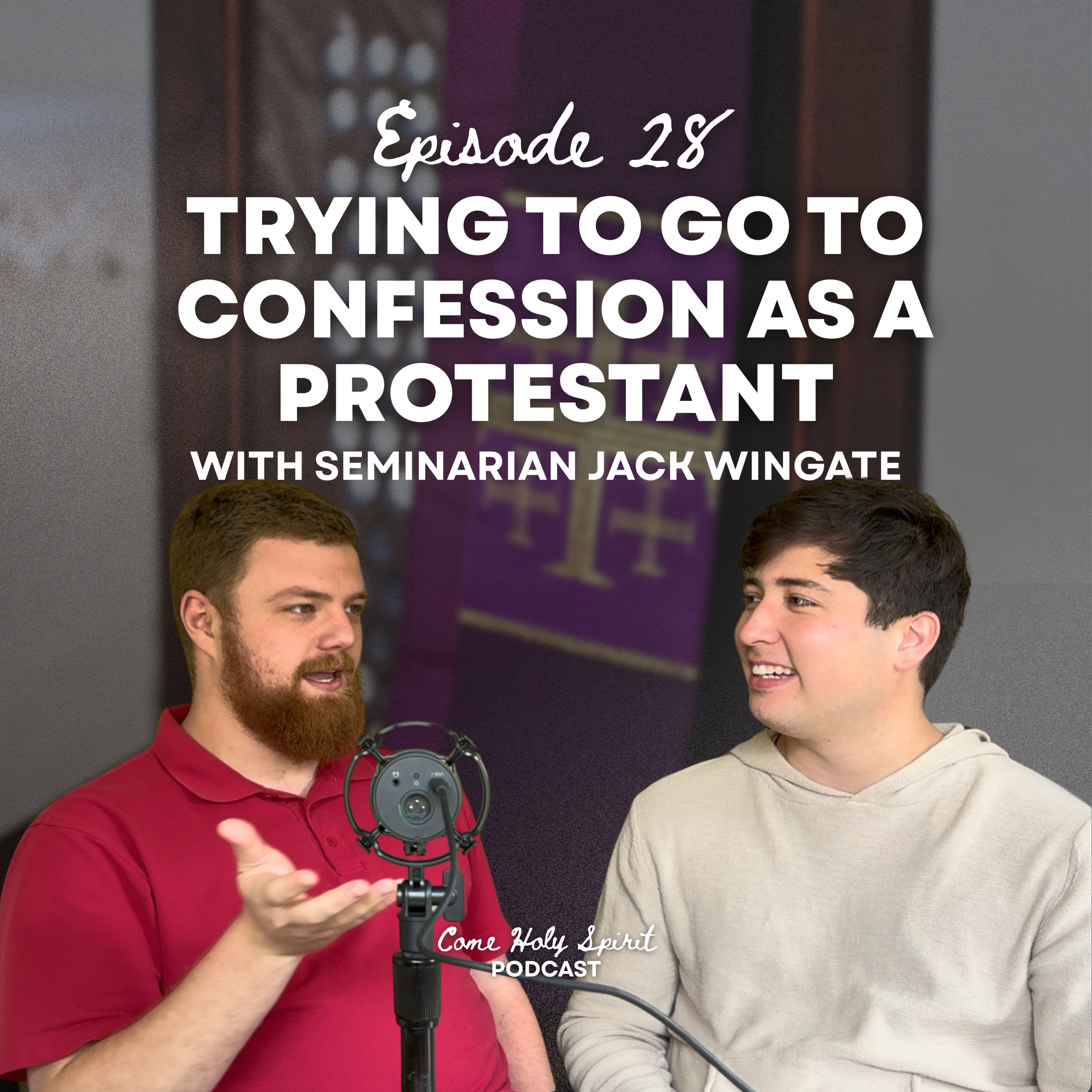 Ep. 28 | Trying to go to Confession as a Protestant with Seminarian Jack Wingate episode artwork