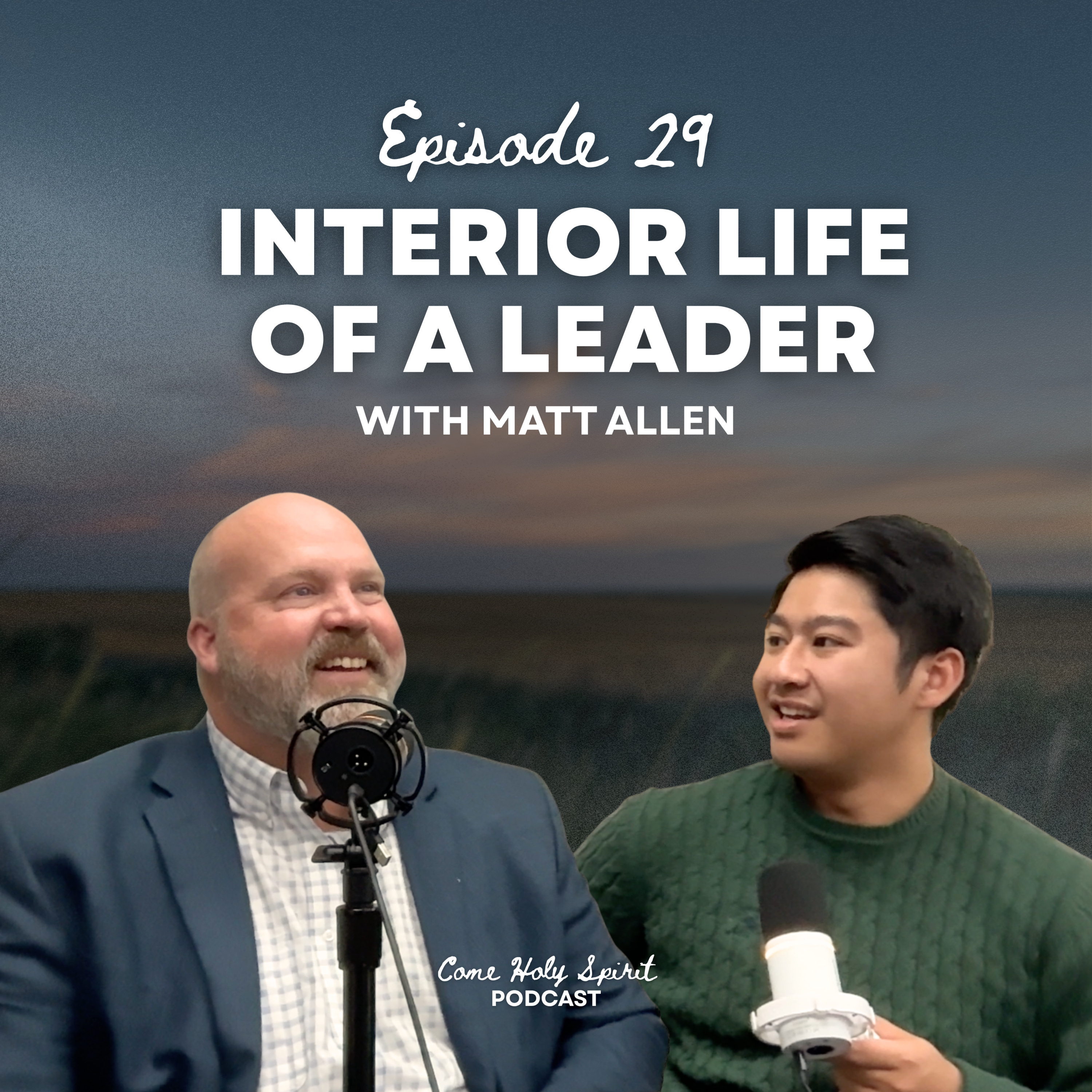 Ep. 29 | Interior Life of a Leader with Matt Allen episode artwork