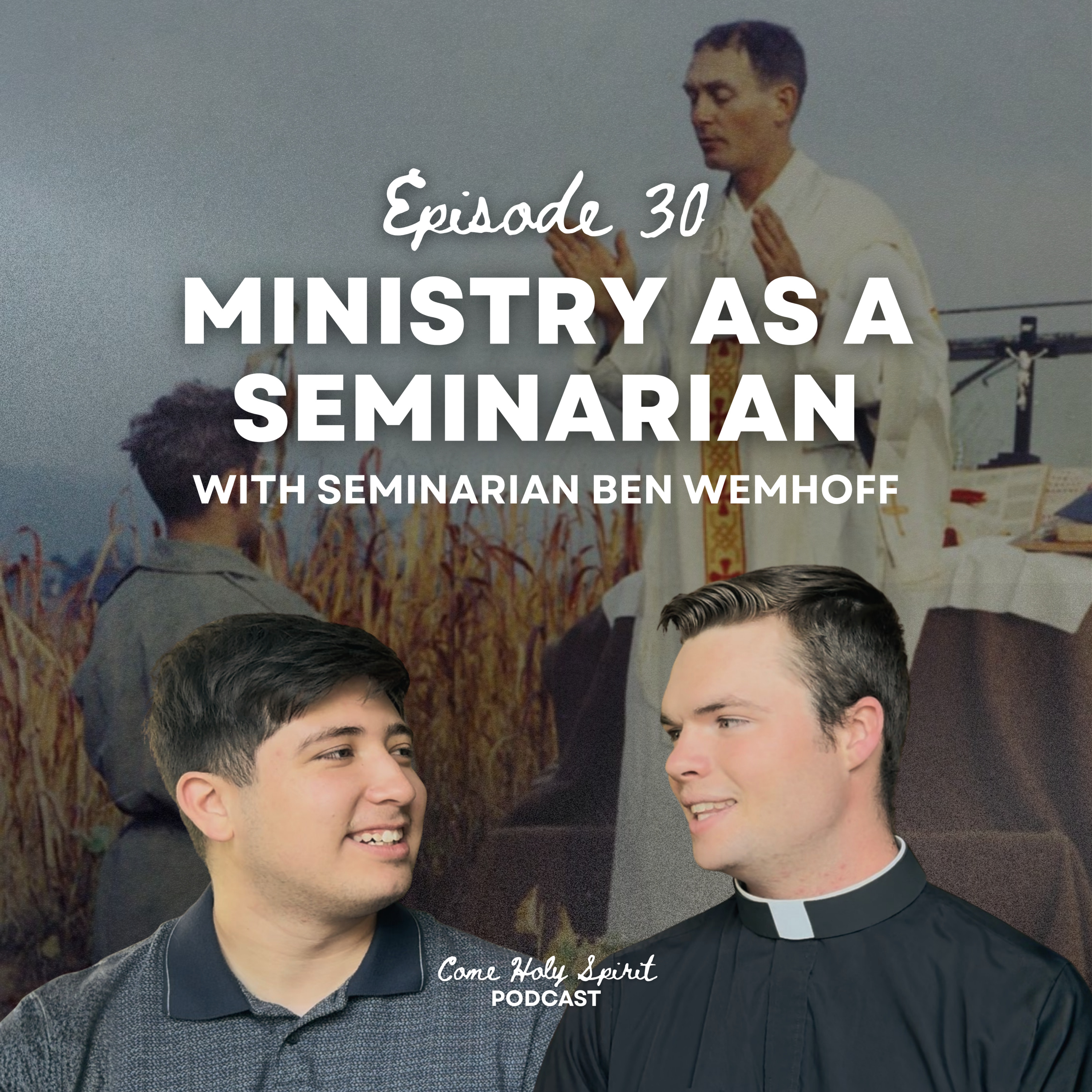 Ep. 30 | Ministry as a Seminarian with Ben Wemhoff episode artwork