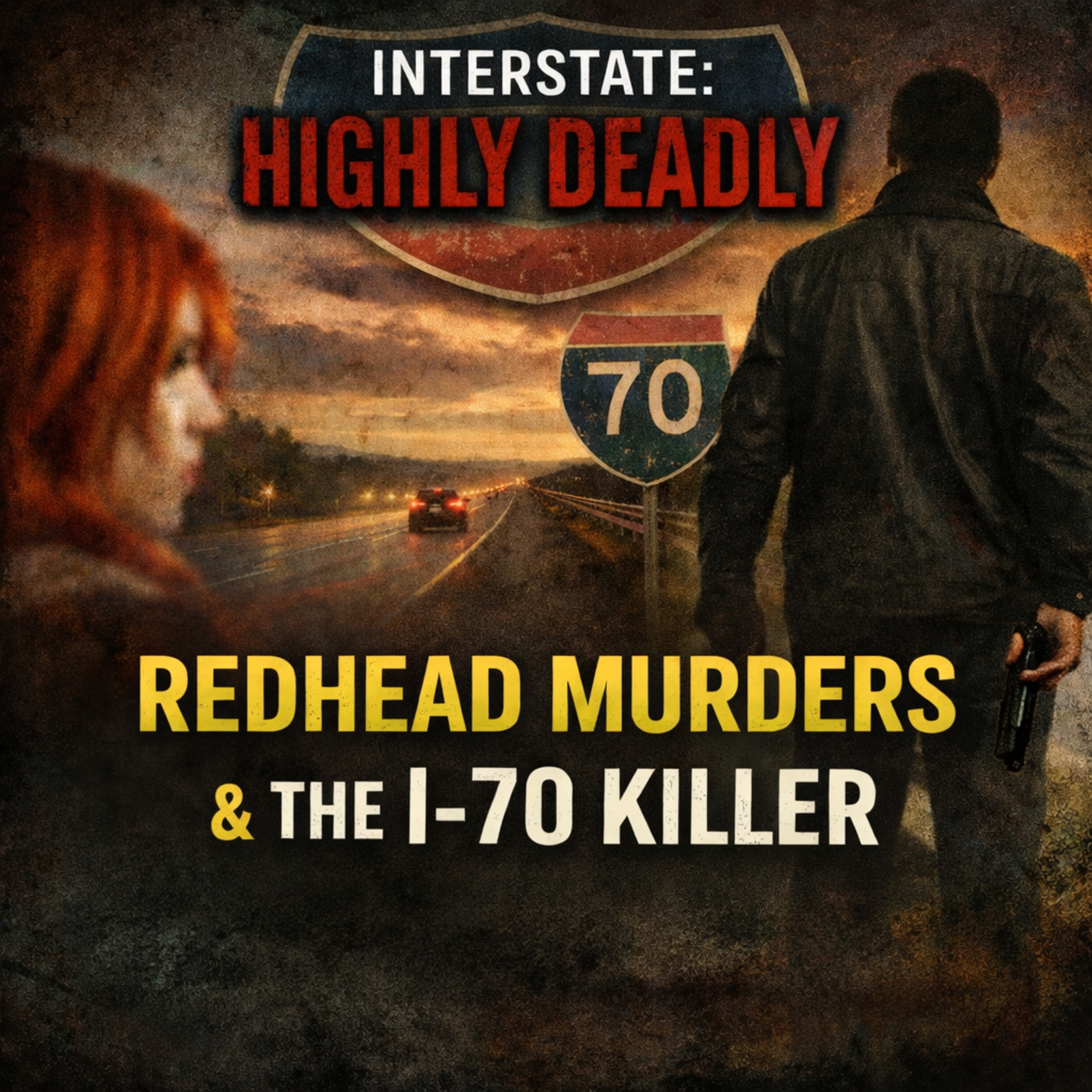 The Redhead Murders, the I-70 Killer, and America’s Deadly Highways episode artwork