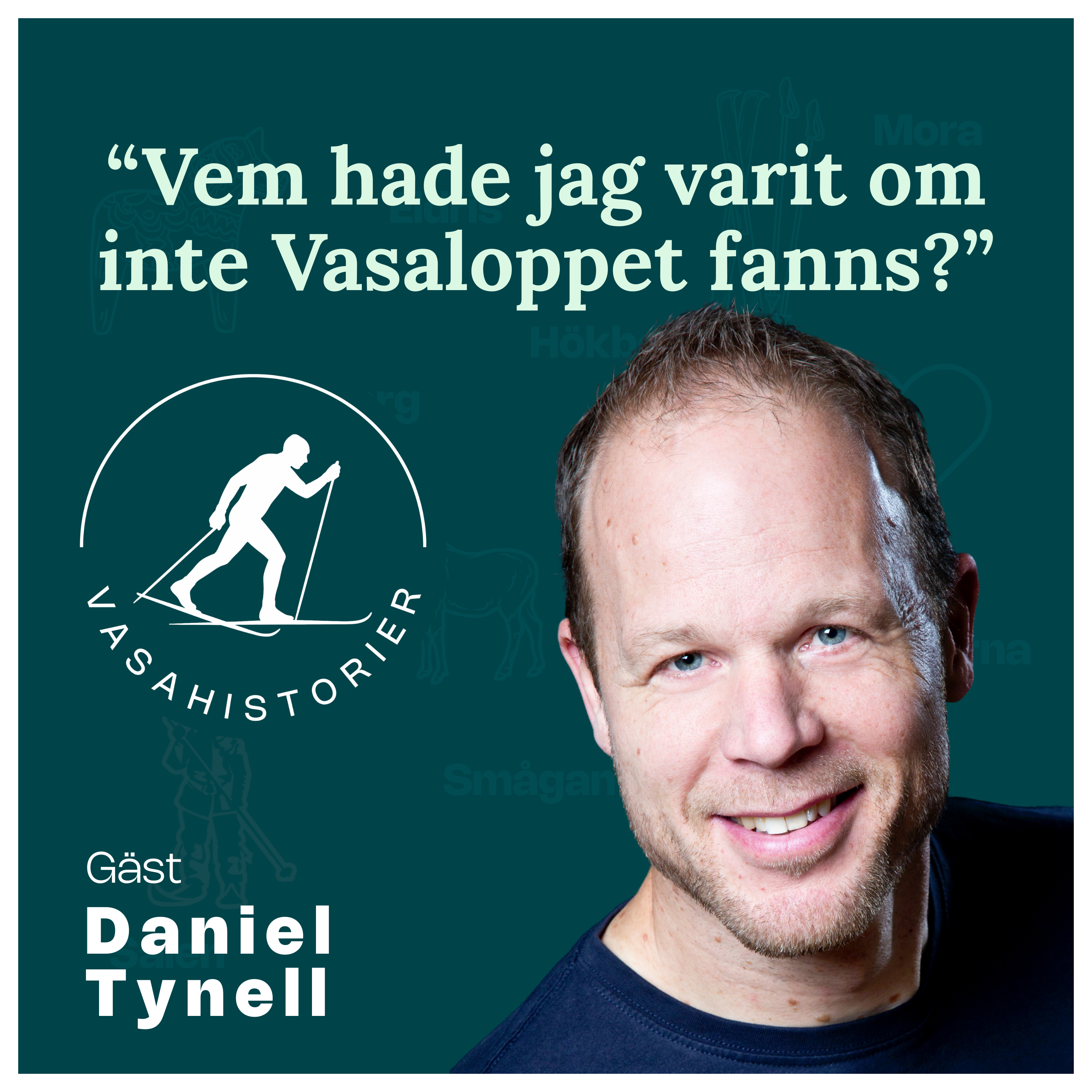 24. Daniel Tynell - Vem hade jag varit om inte Vasaloppet fanns? episode artwork