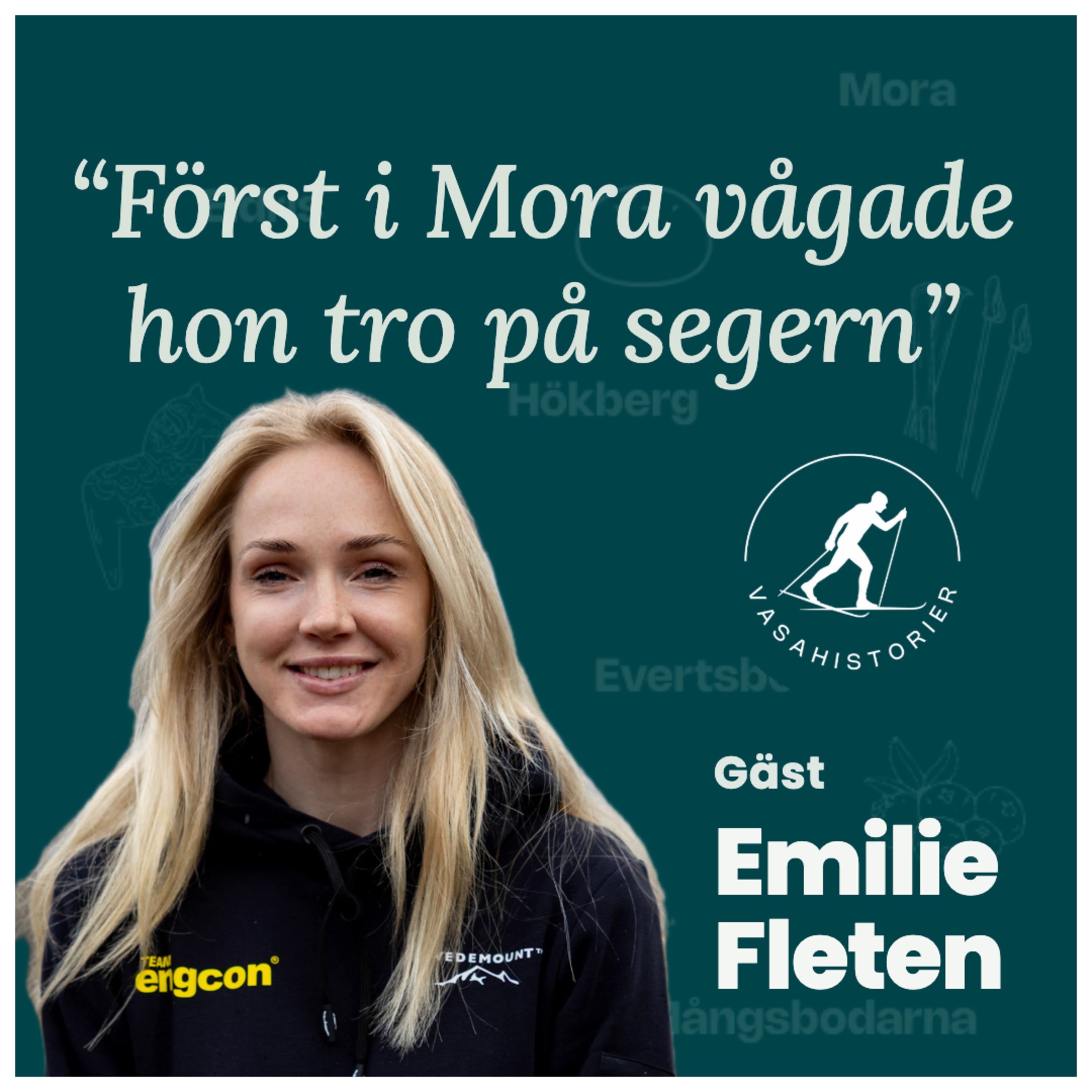 47. Emilie Fleten - Först i Mora vågade hon tro på segern episode artwork