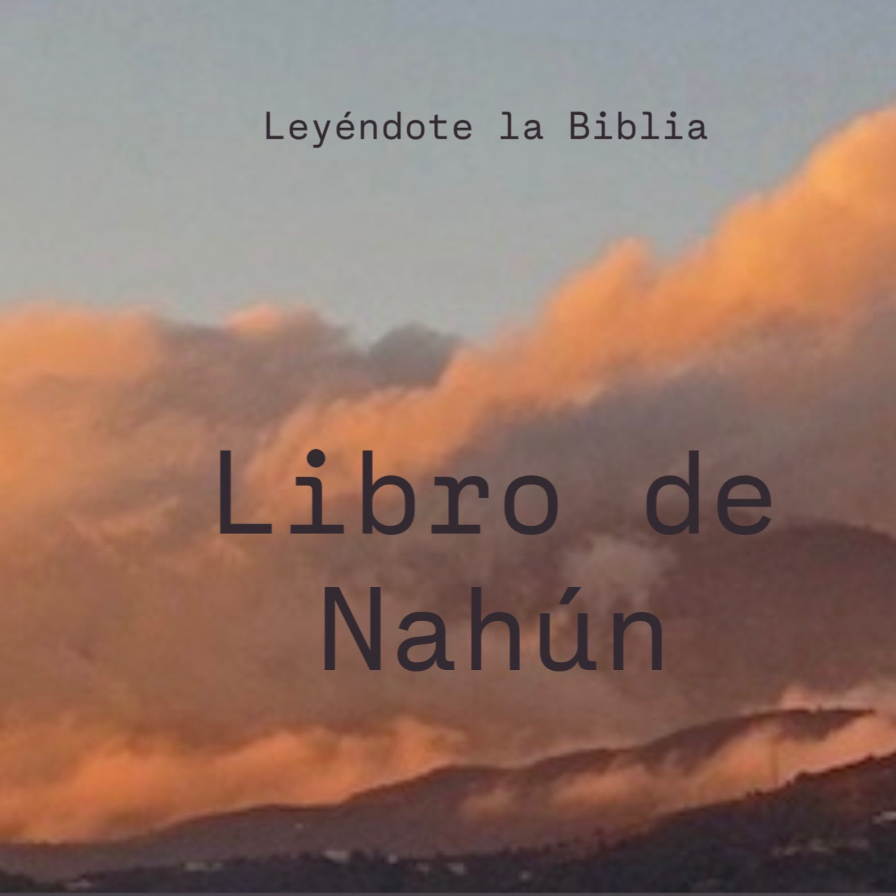 41. Libro de Nahún | Leyéndote la Biblia en español