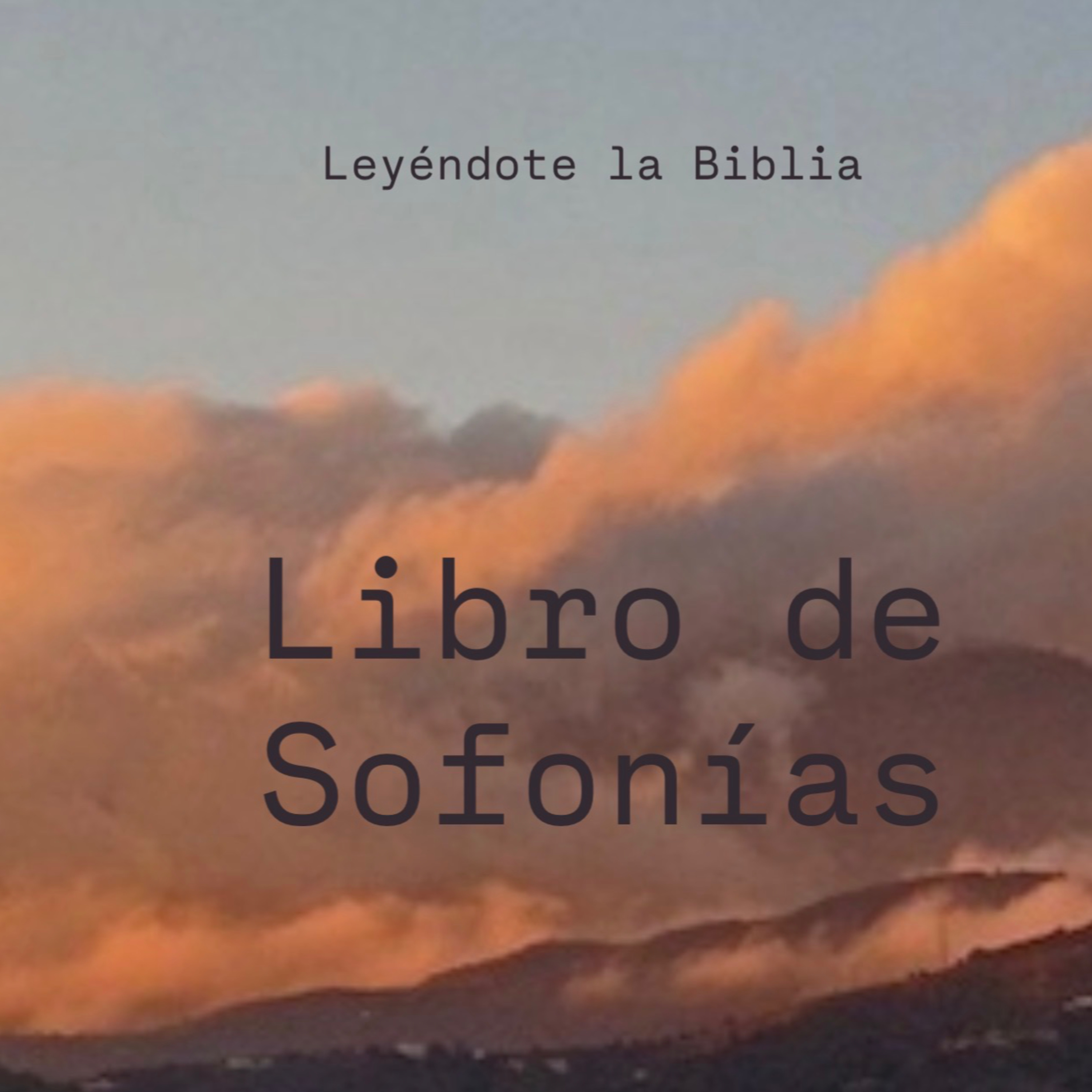 43. Libro de Sofonías | Leyéndote la Biblia