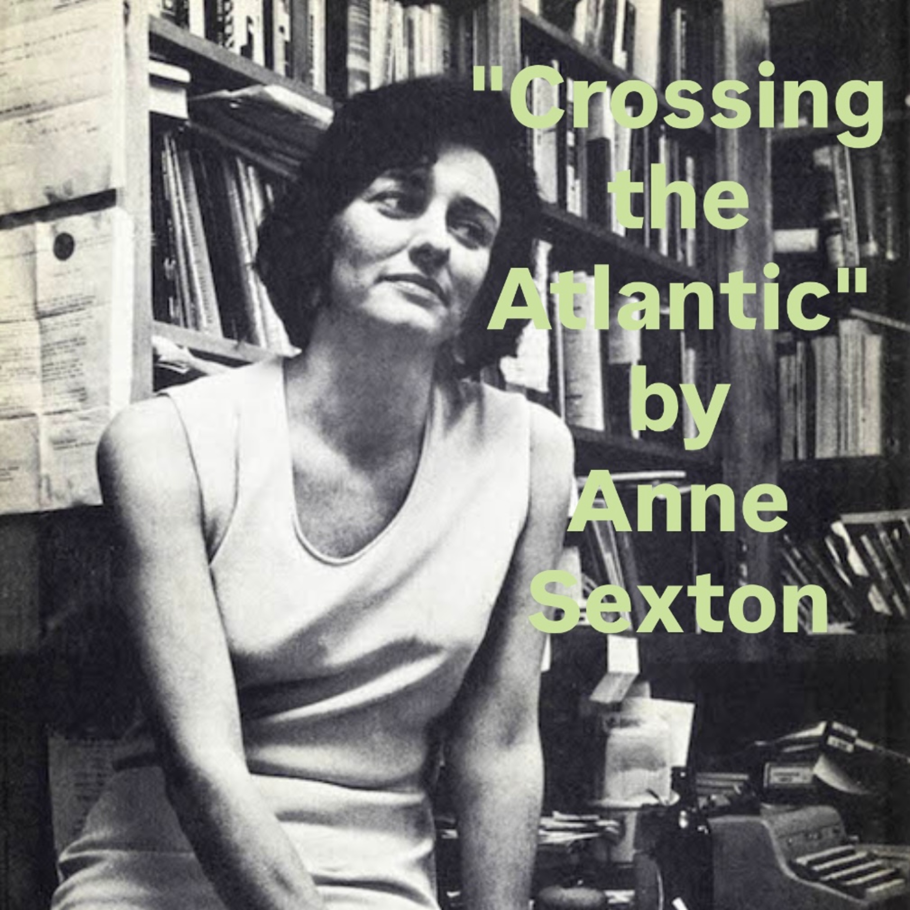"Crossing the Atlantic" by Anne Sexton episode artwork