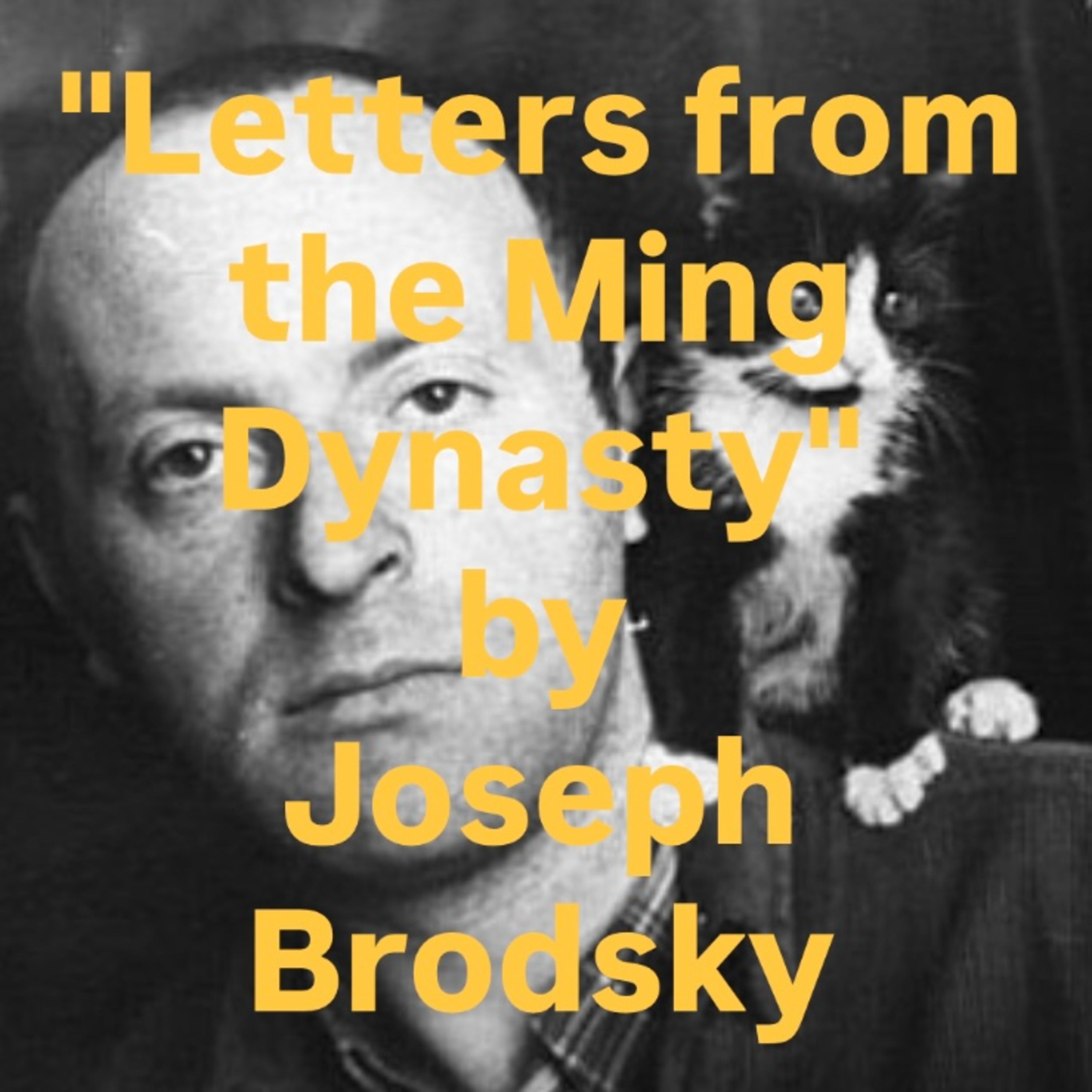 "Letters from the Ming Dynasty" by Joseph Brodsky episode artwork