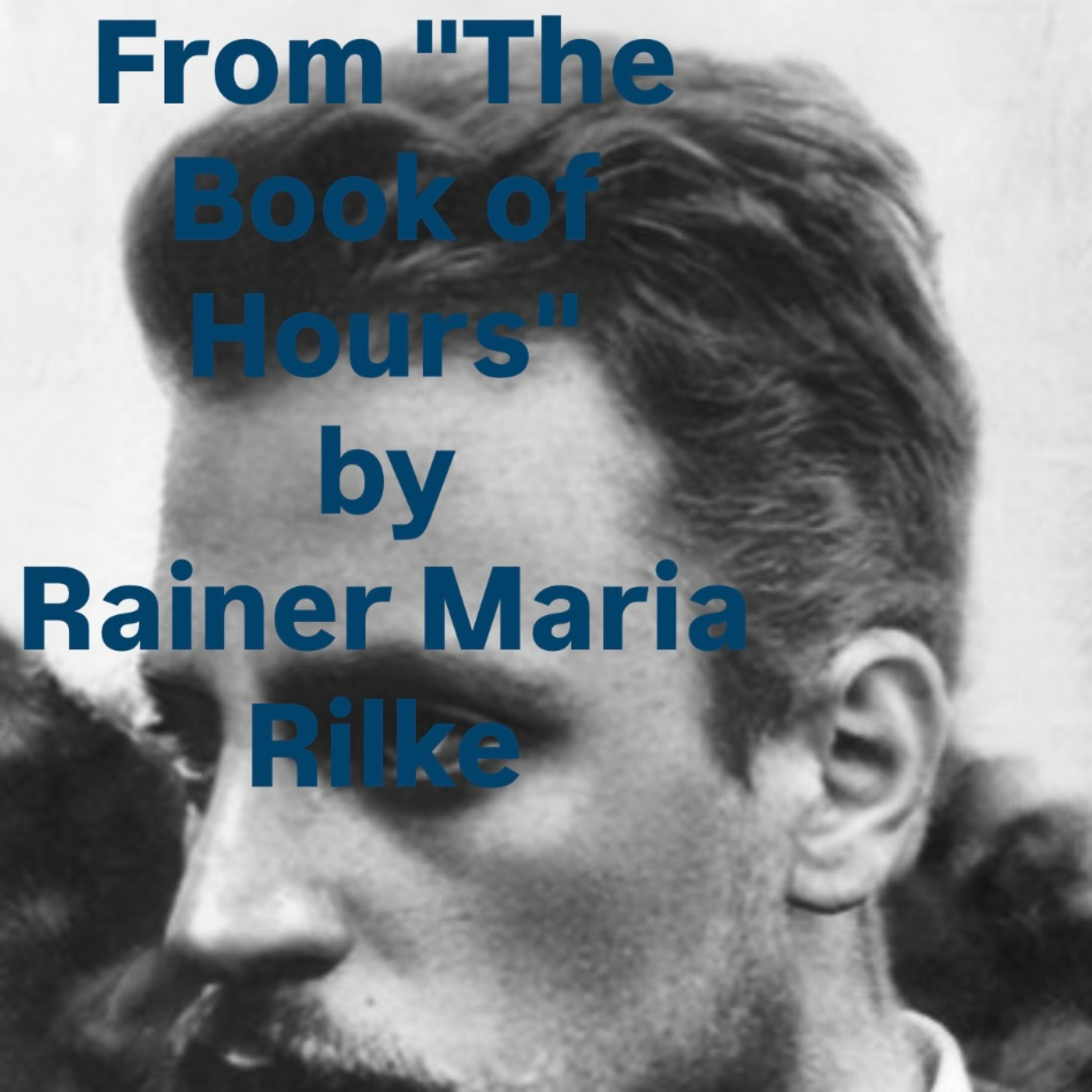 From "The Book of Hours" by Rainer Maria Rilke episode artwork