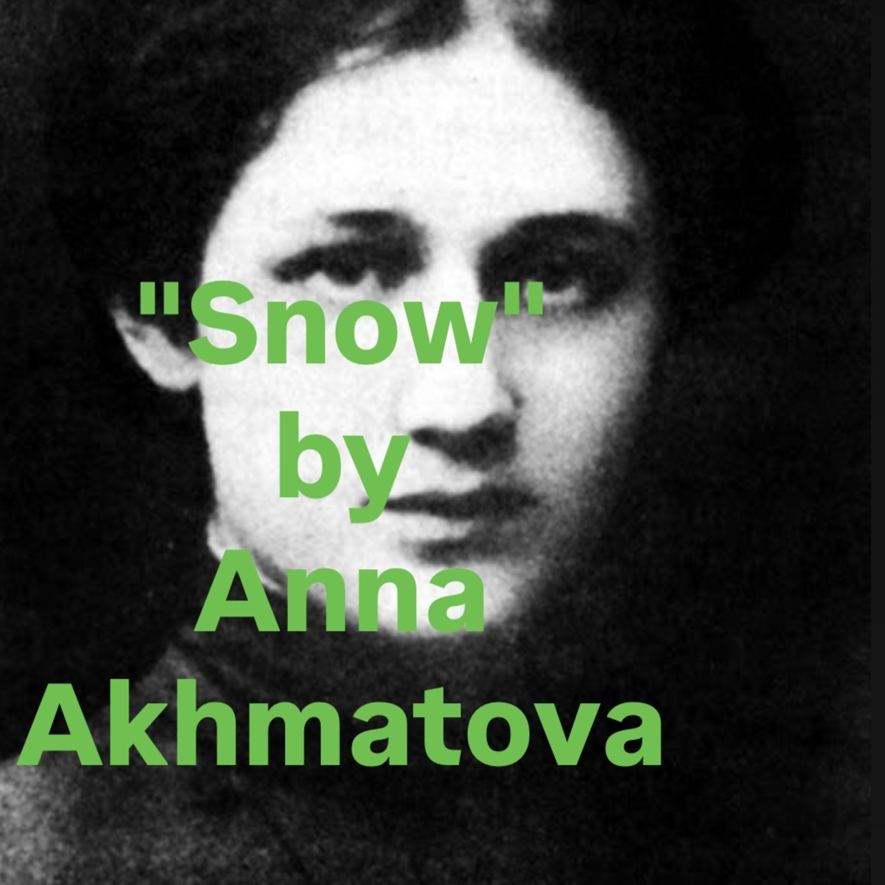 "Snow" by Anna Akhmatova episode artwork