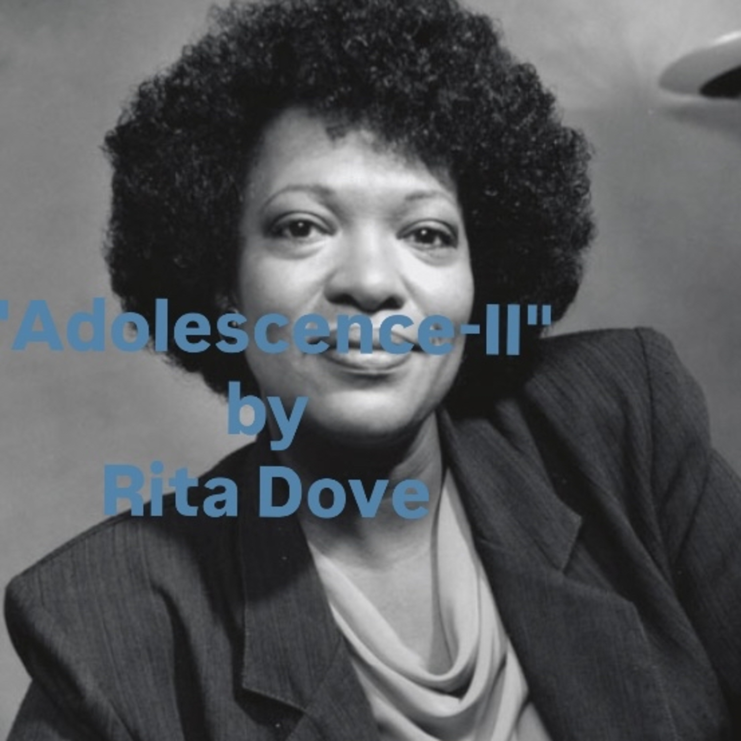 "Adolescence-II" by Rita Dove episode artwork