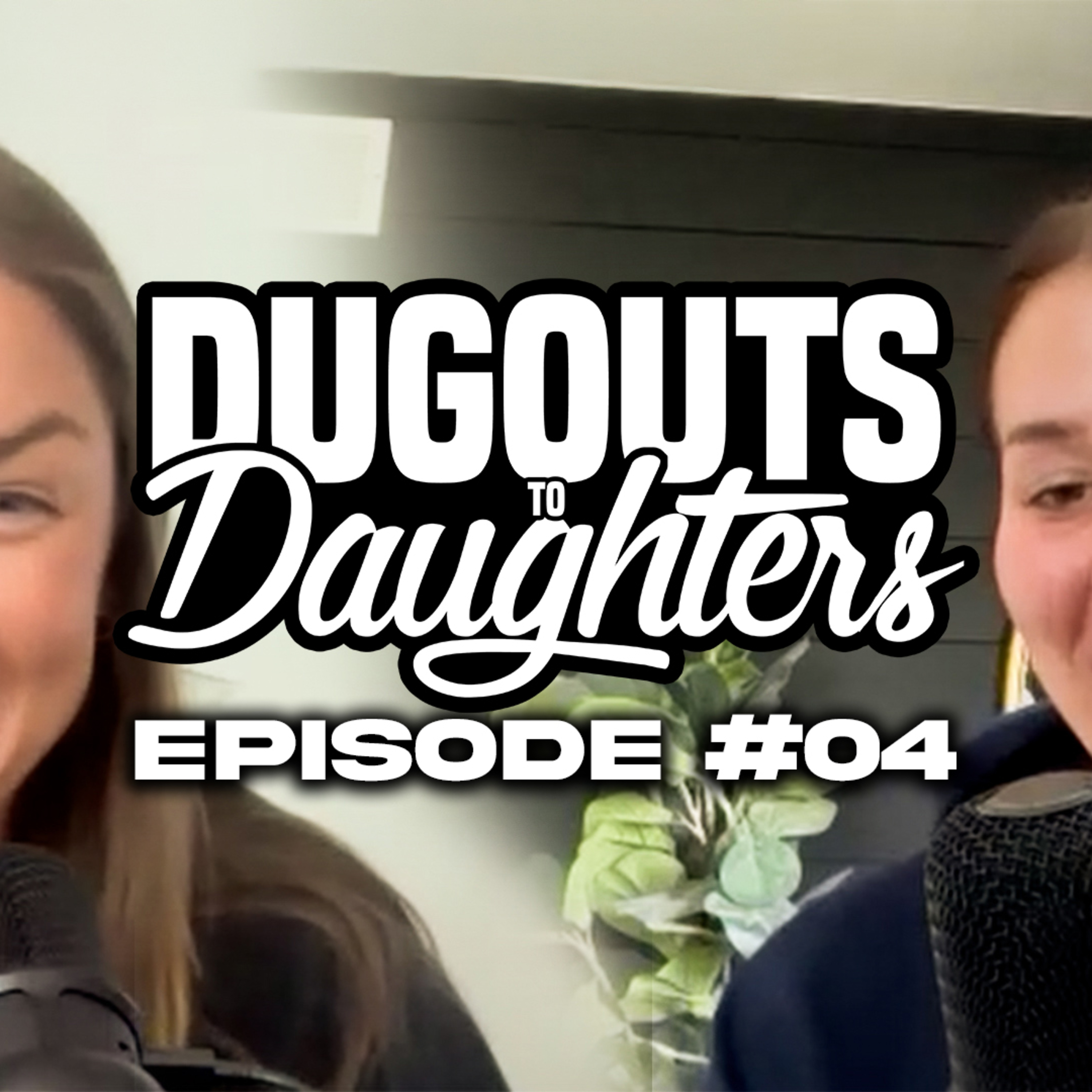 Racing The Clock: Late Bloomers & The Social Media Trap | Dugouts to Daughters EP #04 episode artwork