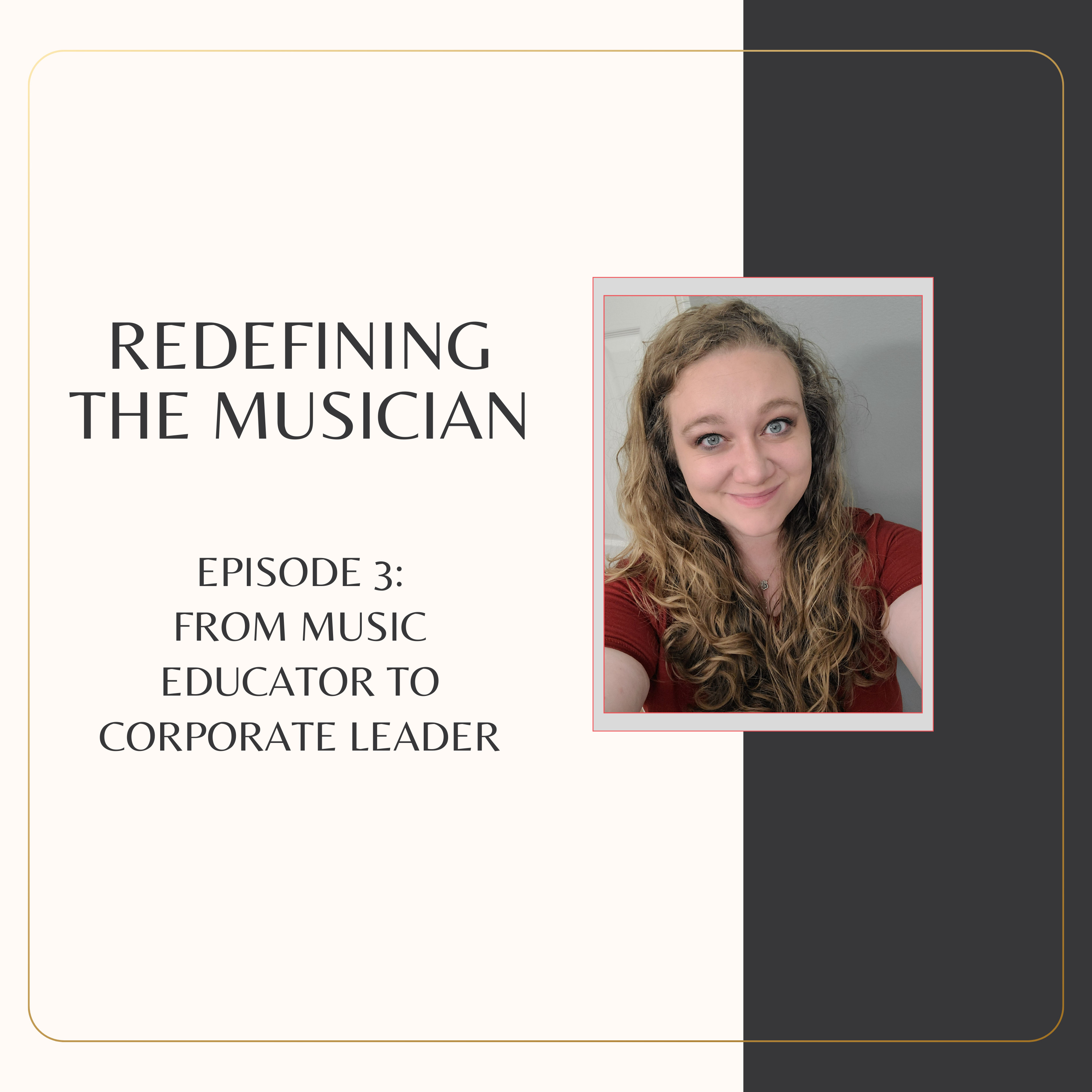 Episode 3: From Music Educator to Corporate Leader (Mykala's story) episode artwork
