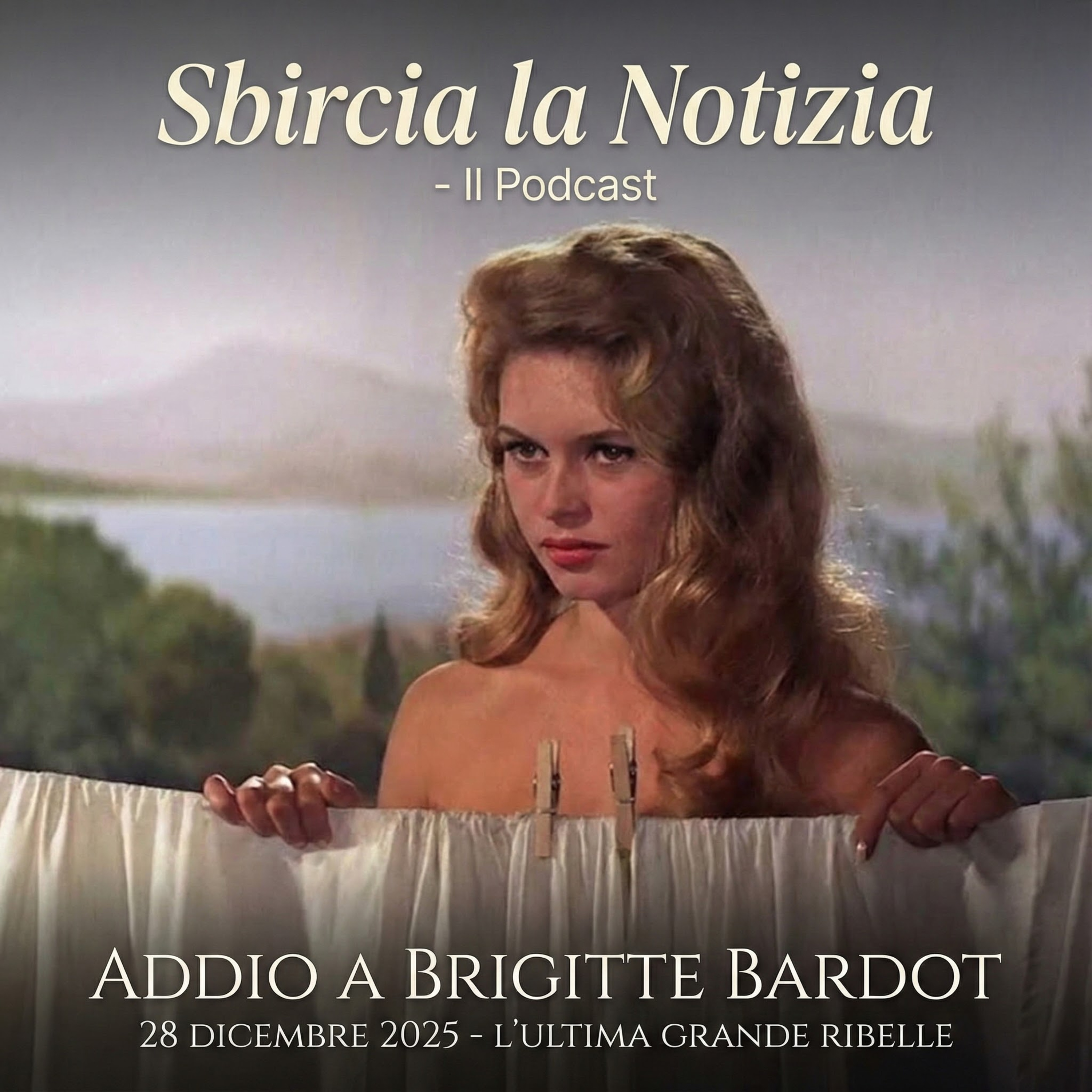 B.B. L’ultima grande ribelle: addio a Brigitte Bardot (1934-2025) / Sbircia la Notizia Magazine episode artwork