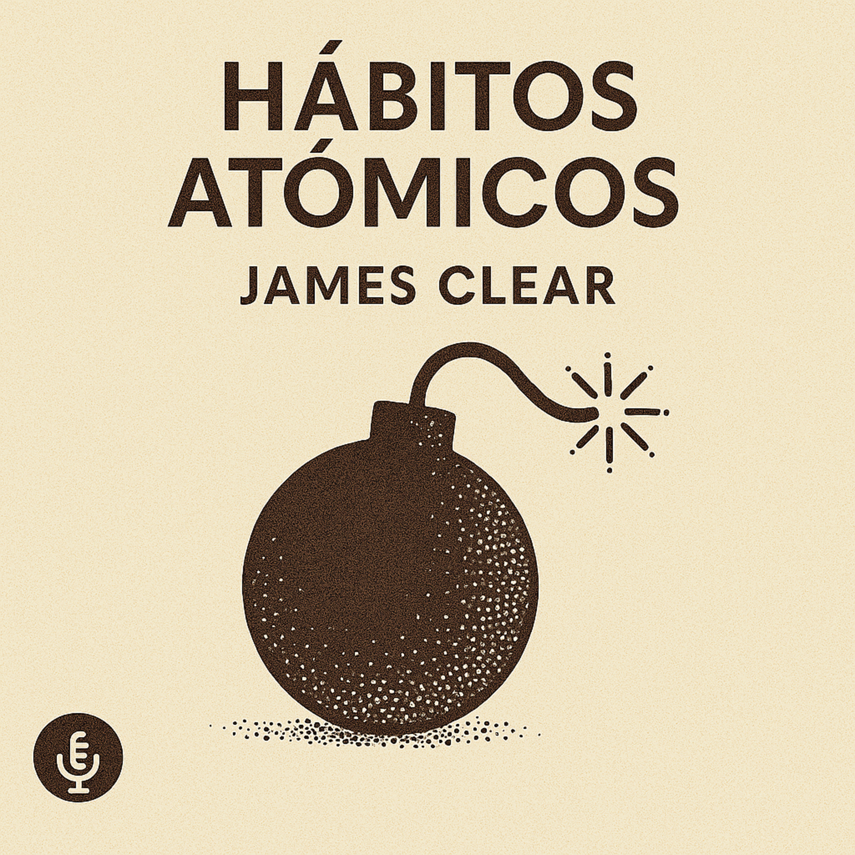 Hábitos atómicos: Pequeños cambios, resultados extraordinarios episode artwork