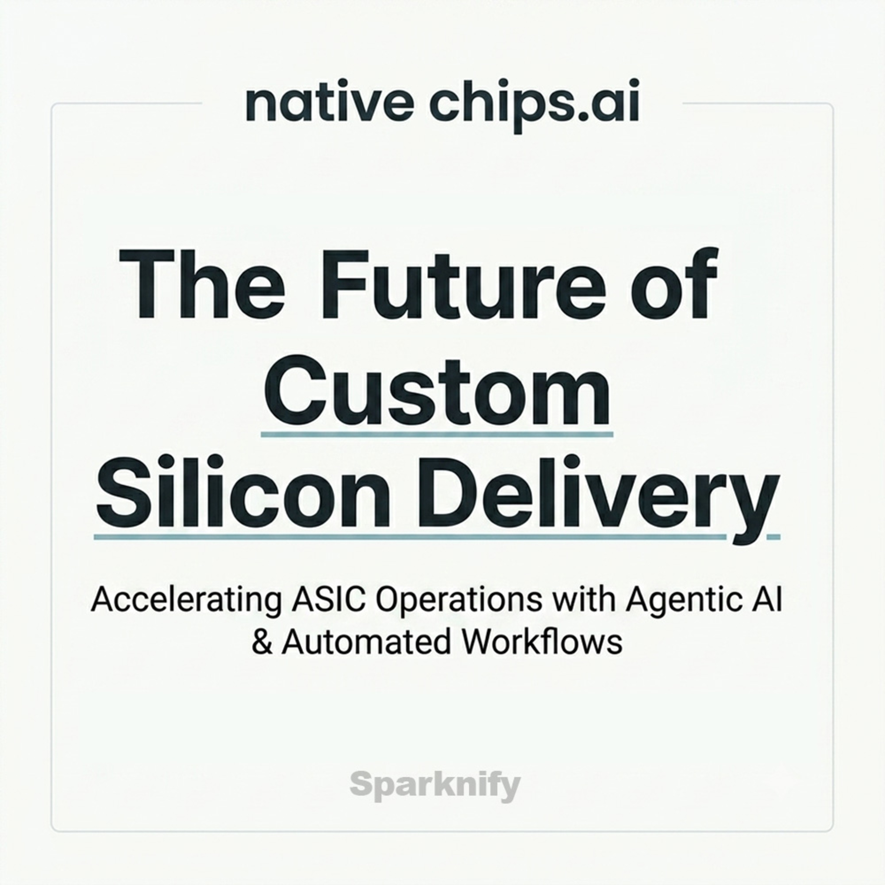 The Future of Custom Silicon Delivery by Native Chips episode artwork
