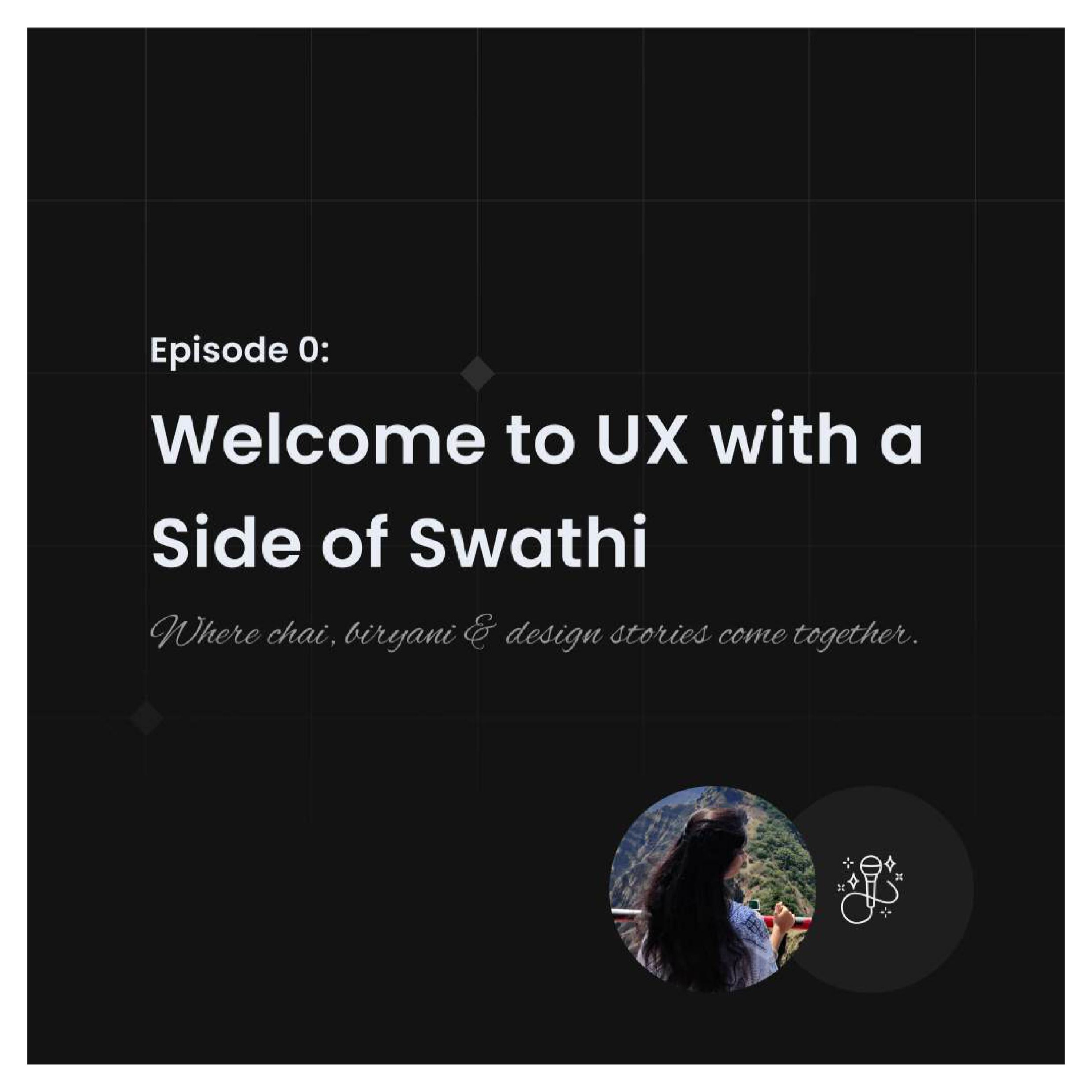 Episode 0: Welcome to UX with a Side of Swathi episode artwork