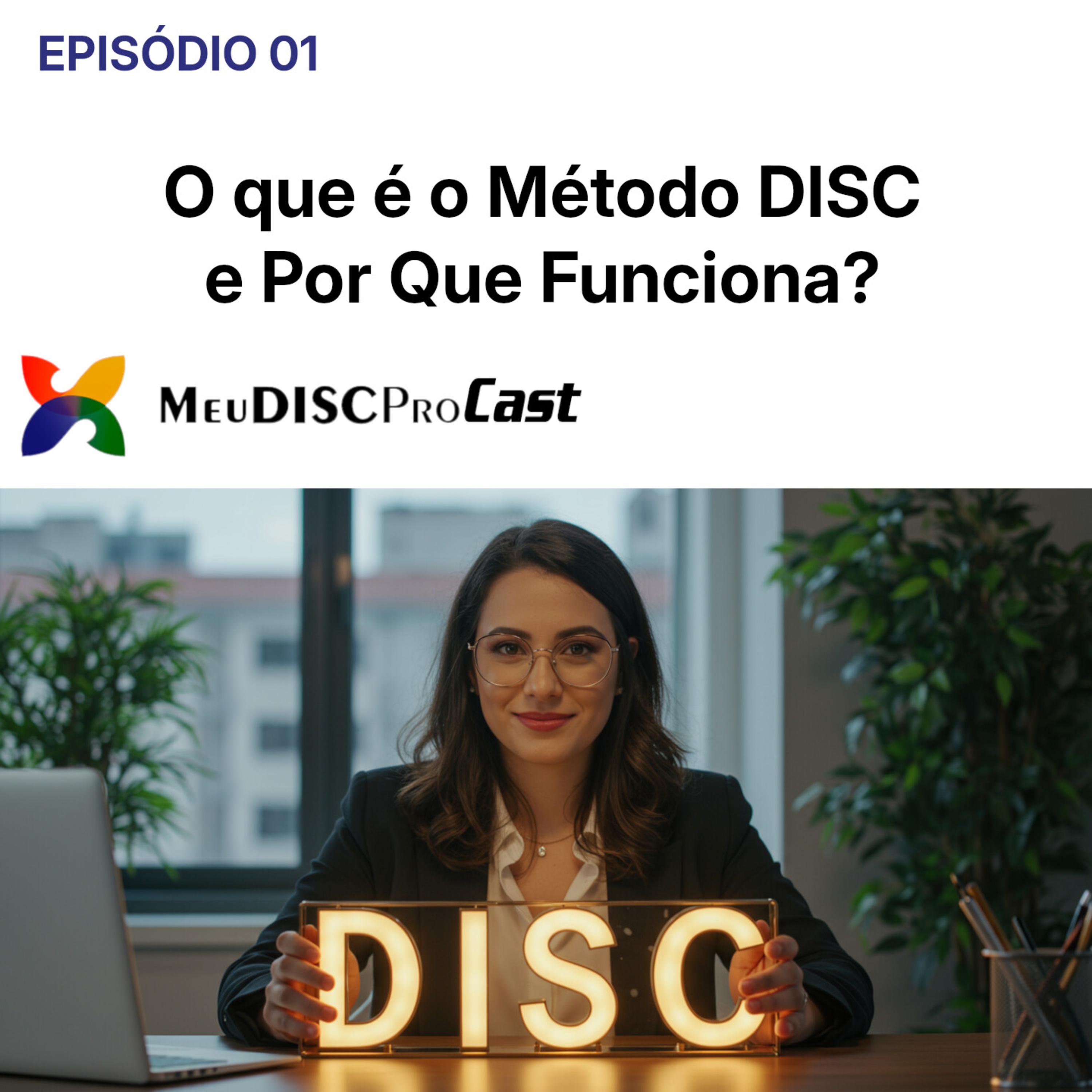 O que é o Método DISC e Por Que Funciona? - Meu Disc Pró Cast episode artwork