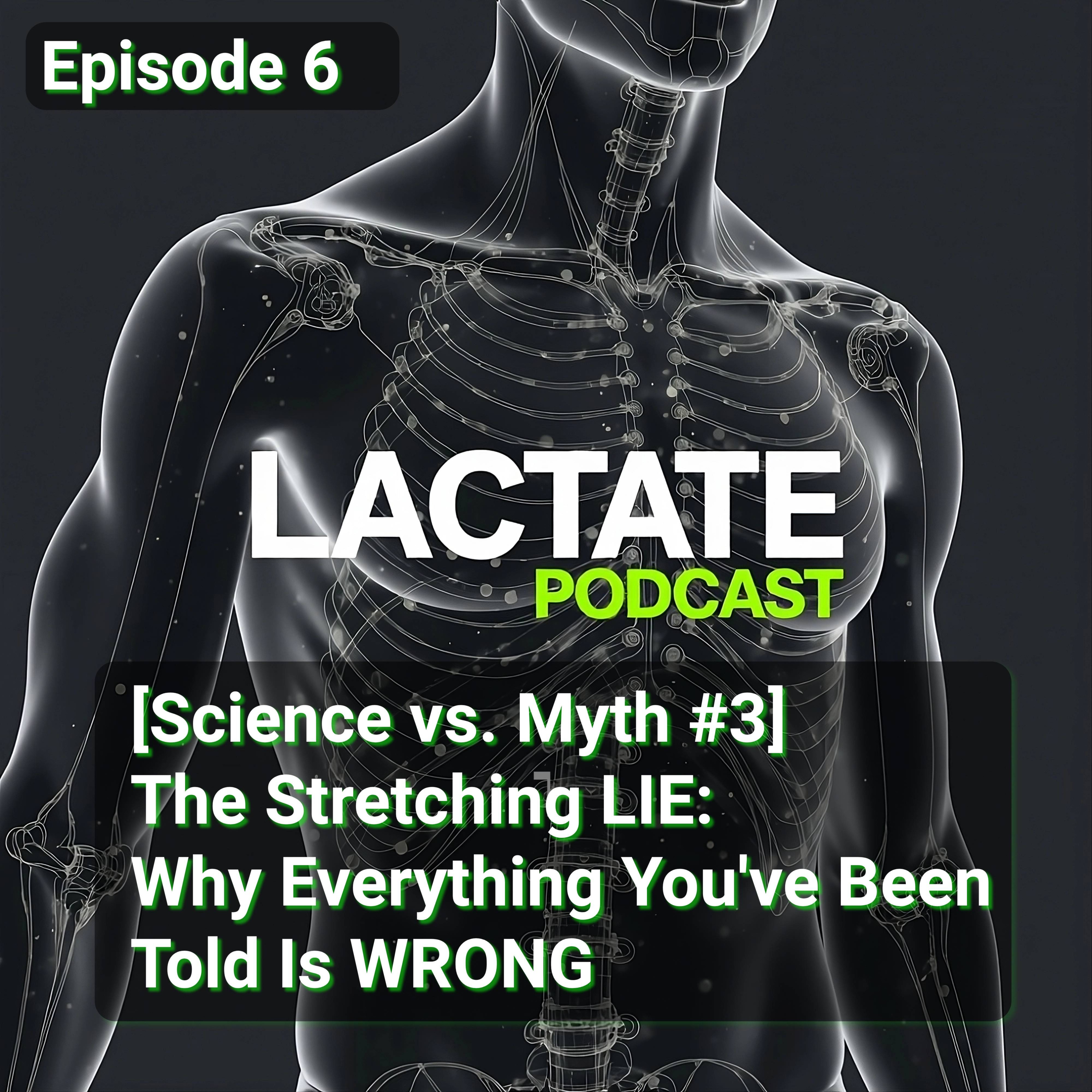 Episode 6 : [Science vs. Myth #3] The Stretching LIE: Why Everything You've Been Told Is Wrong 🤸  episode artwork
