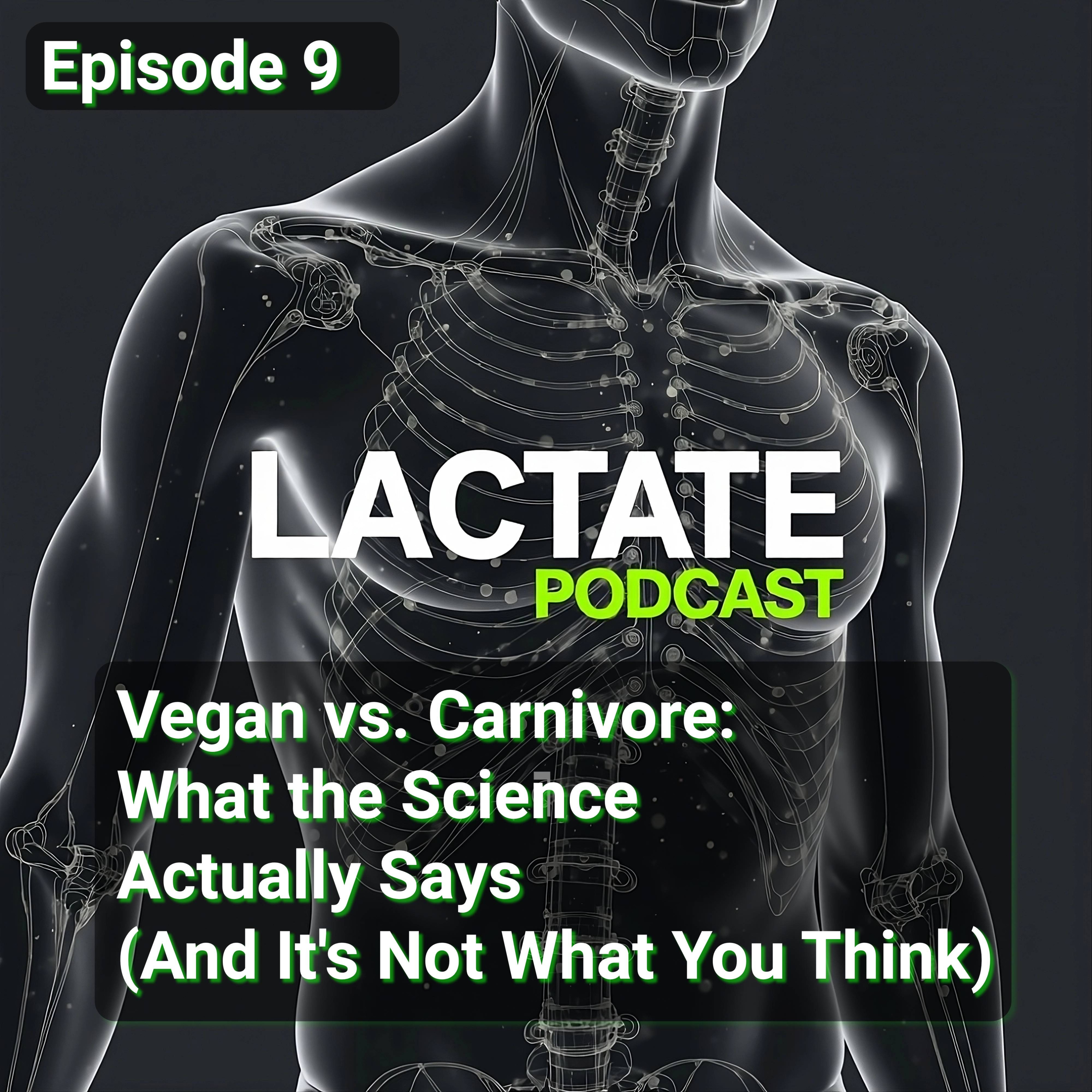 Episode 9 : Vegan vs. Carnivore: What the Science Actually Says (And It's Not What You Think) 🌱 episode artwork