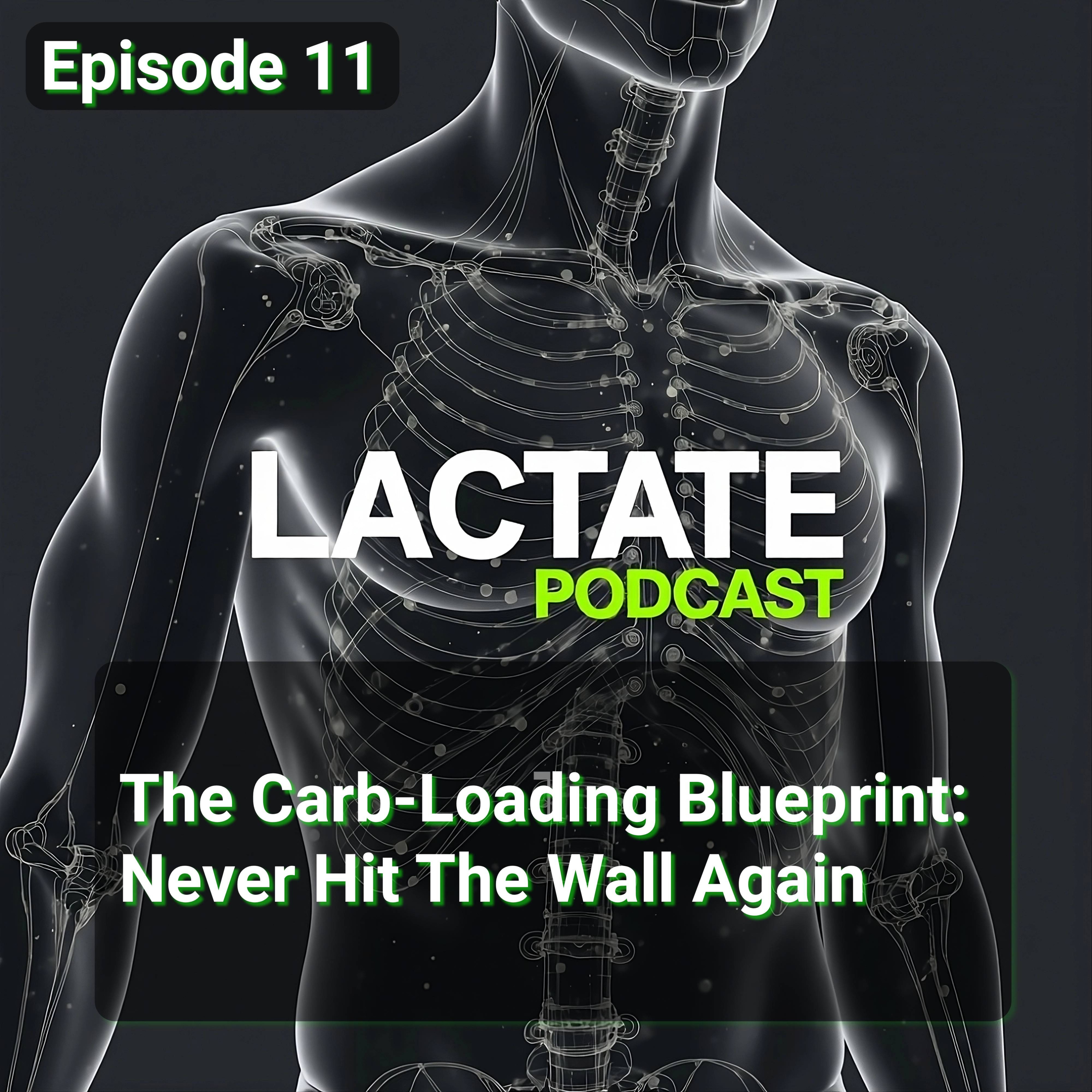 Episode 11 : The Carb-Loading Blueprint: Never Hit The Wall Again ⛽ episode artwork