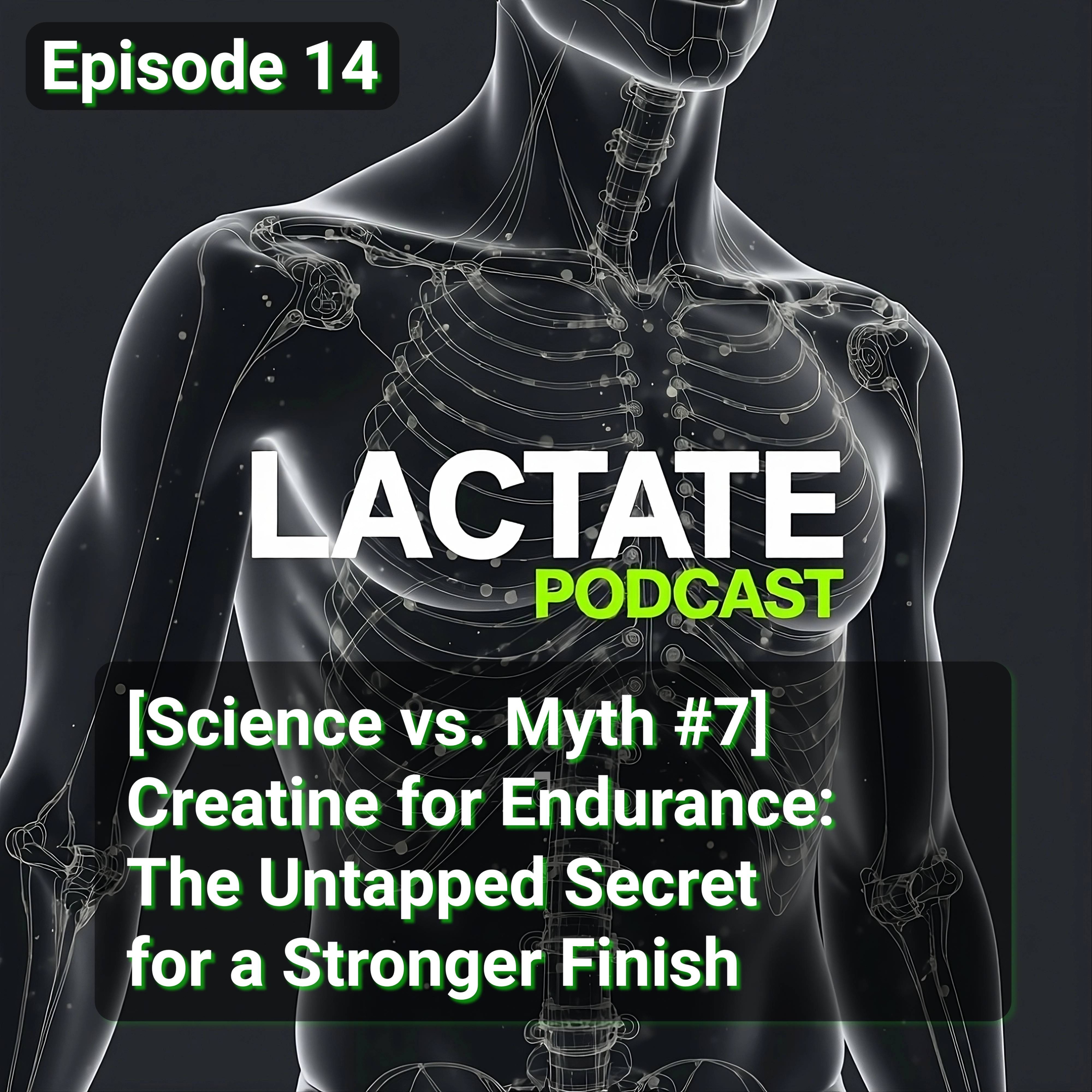 Episode 14 : [Science vs. Myth #7] Creatine for Endurance: The Untapped Secret for a Stronger Finish ⚡️ episode artwork