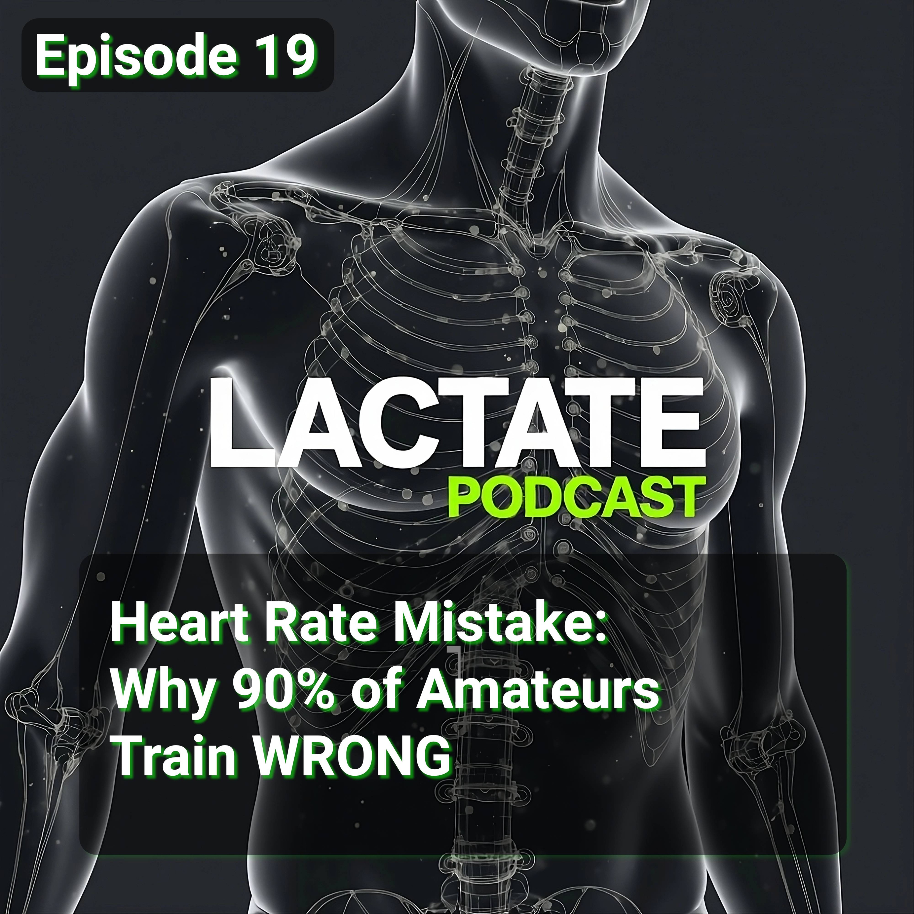 Episode 19 : Heart Rate Mistake: Why 90% of Amateurs Train WRONG 📉 episode artwork