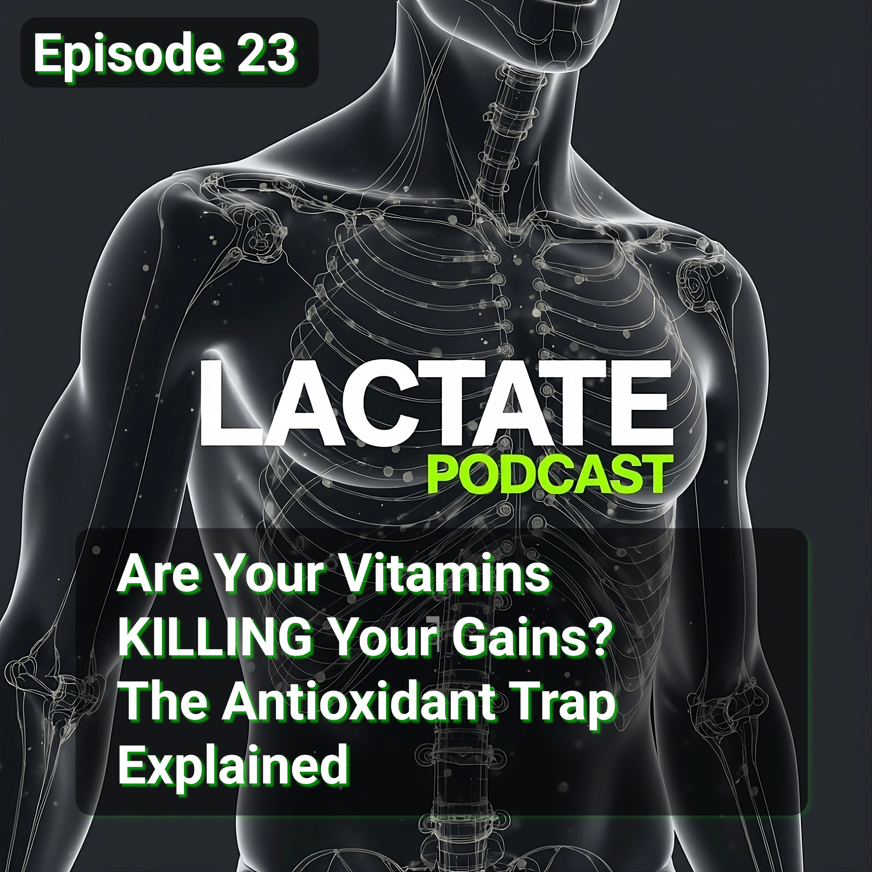 Episode 23 : Are Your Vitamins KILLING Your Gains? The Antioxidant Trap Explained 💊 episode artwork