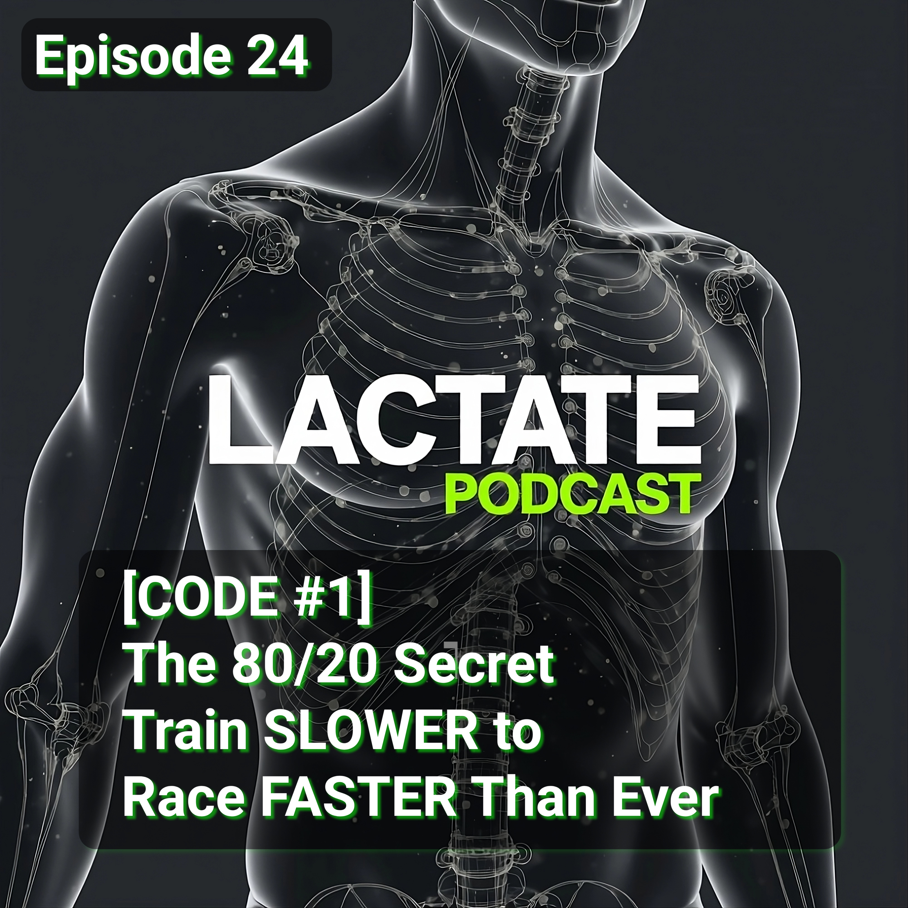 Episode 24 [CODE #1] The 80/20 Secret Train SLOWER to Race FASTER Than Ever 📉 episode artwork