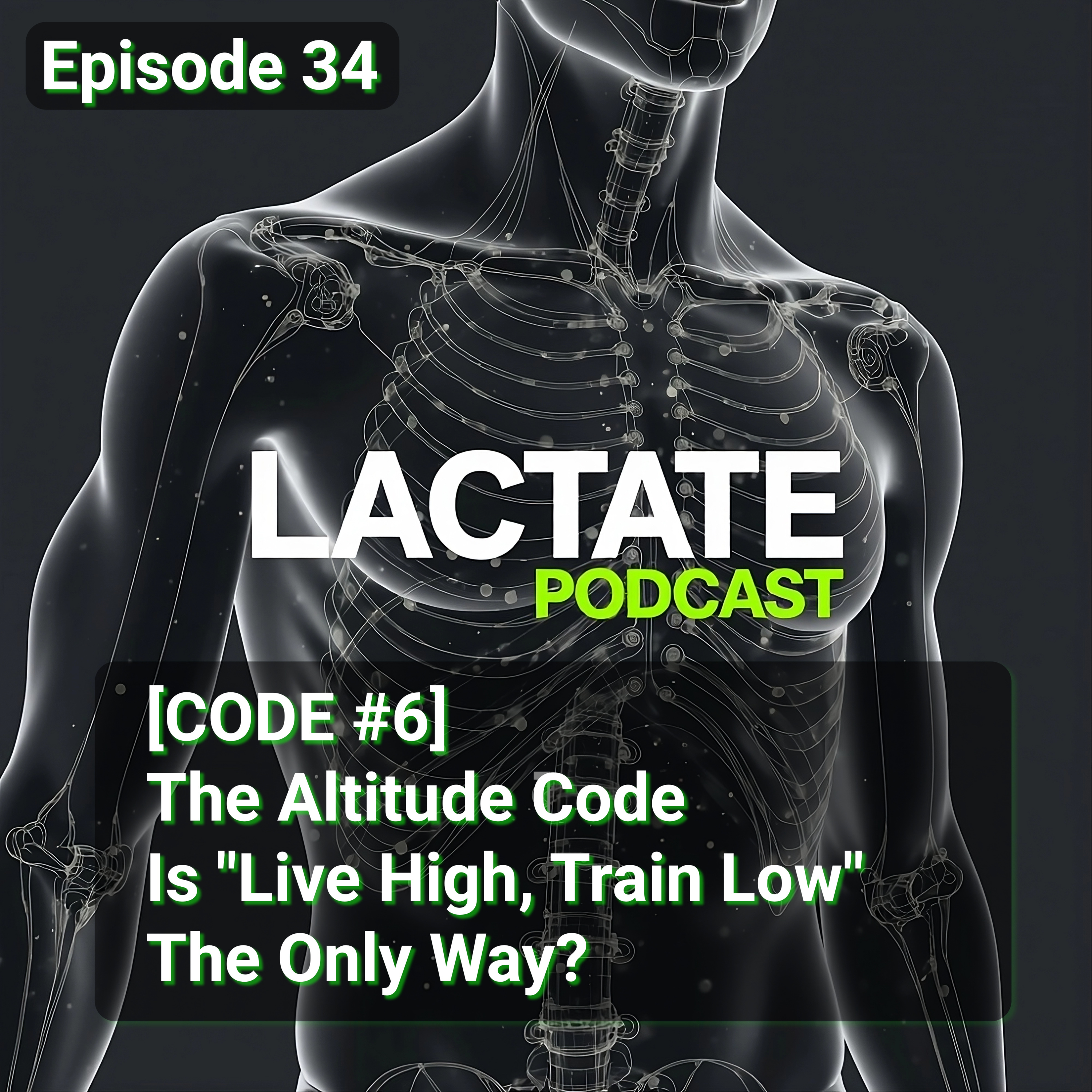 Episode 34 [CODE #6] The Altitude Code Is "Live High, Train Low" The Only Way? 🏔️ episode artwork