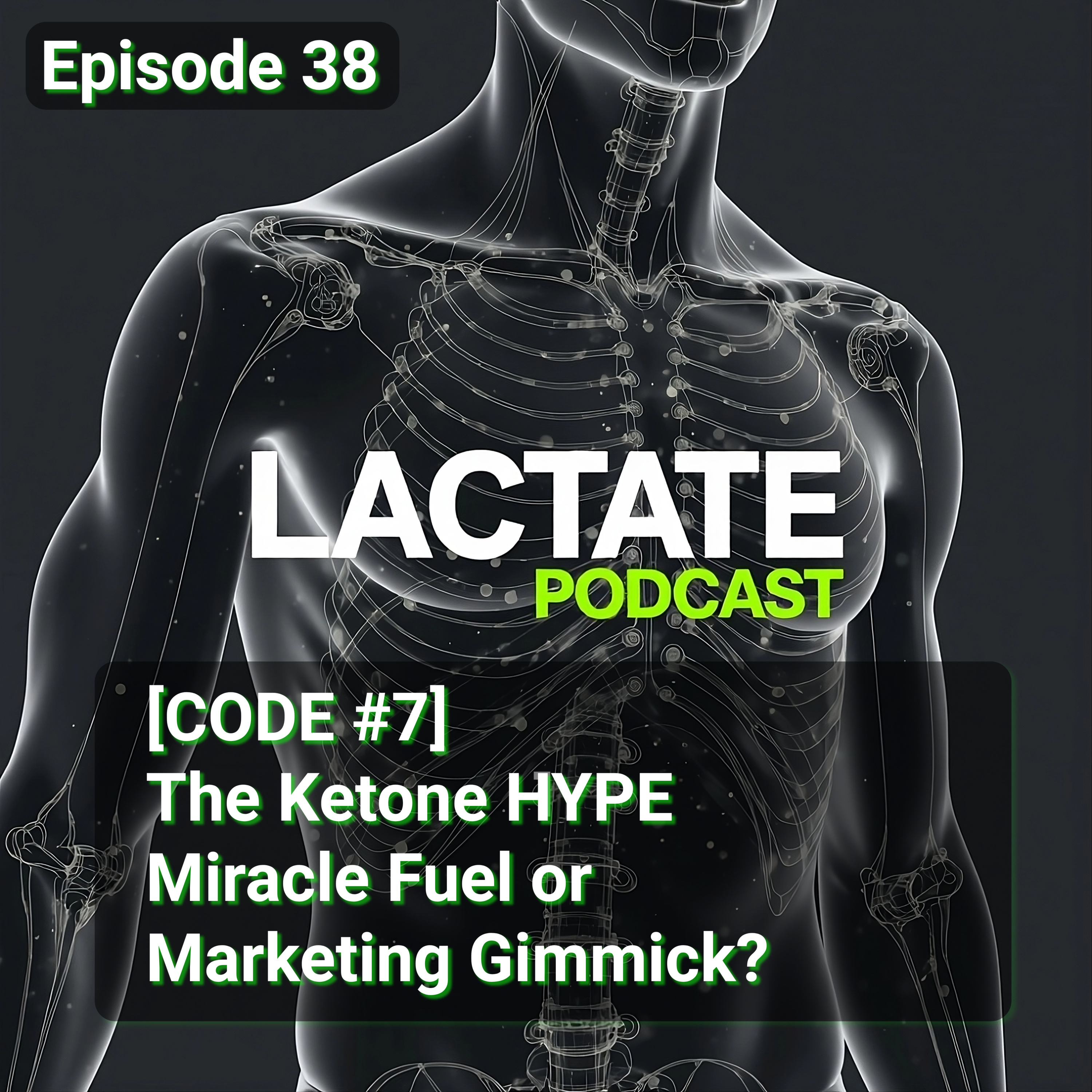 Episode 38 [CODE #7] The Ketone HYPE Miracle Fuel or Marketing Gimmick? 🧪 episode artwork