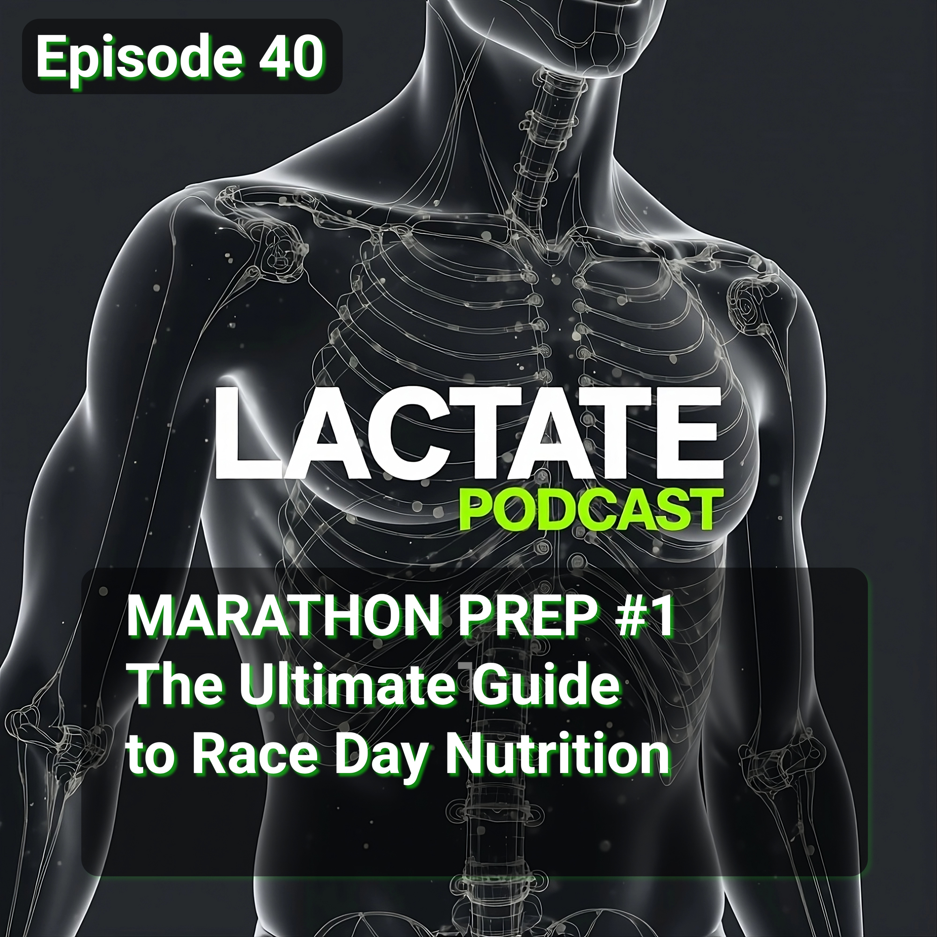 Episode 40 : MARATHON PREP #1 The Ultimate Guide to Race Day Nutrition ⚡ episode artwork