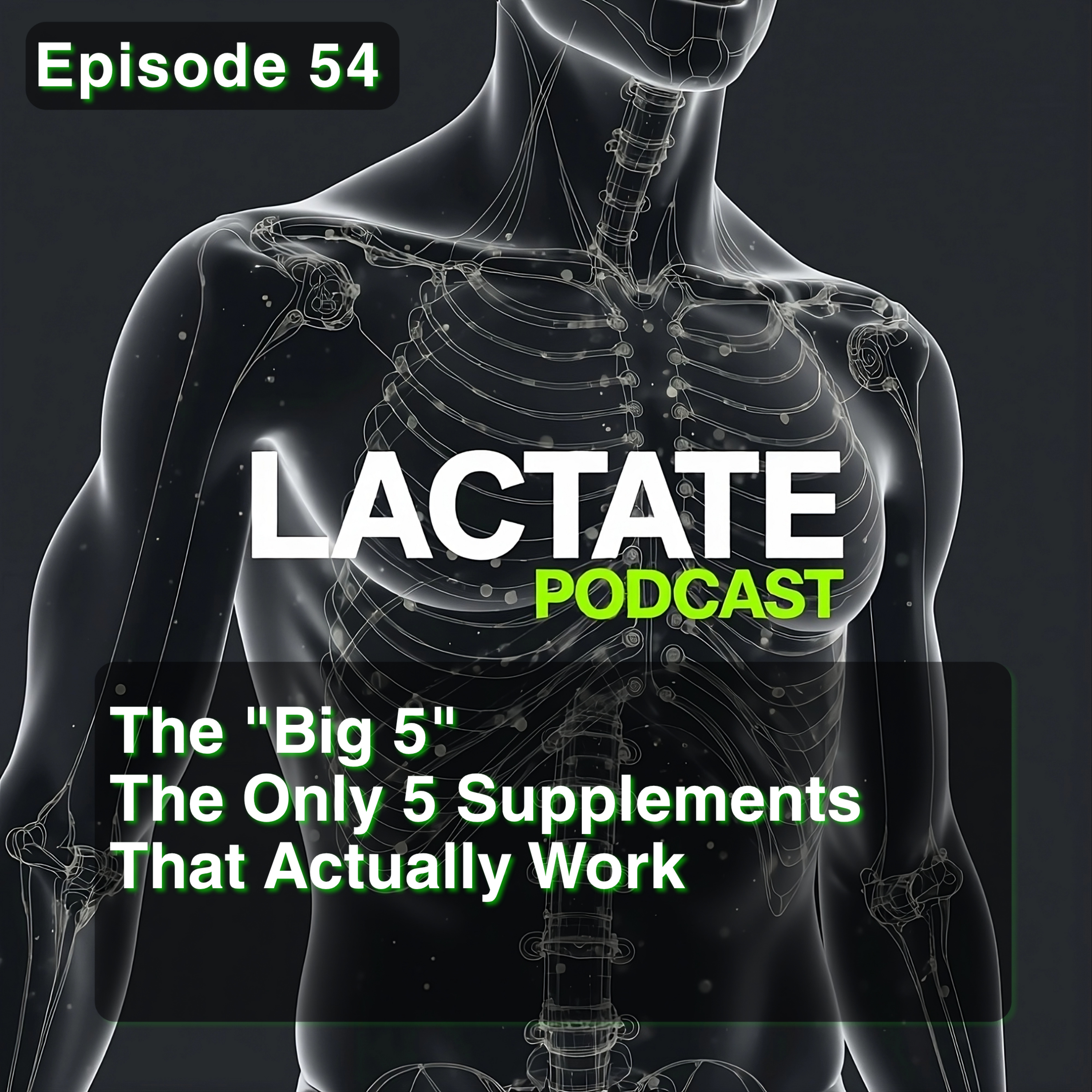 Episode 54 : The "Big 5" The Only 5 Supplements That Actually Work 🔬 episode artwork