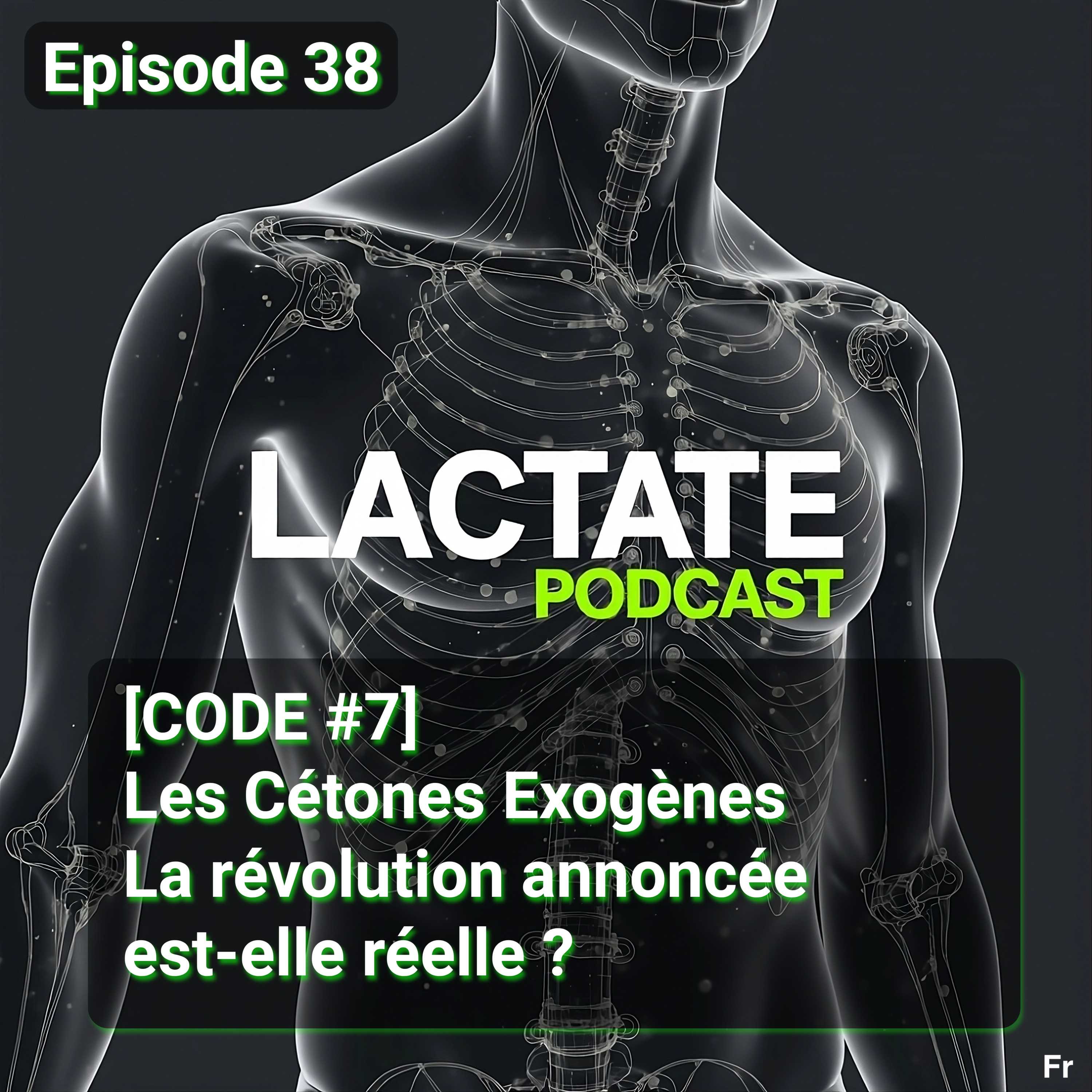 Episode 38 [CODE #7] Les Cétones Exogènes La révolution annoncée est-elle réelle ? 🧪 episode artwork