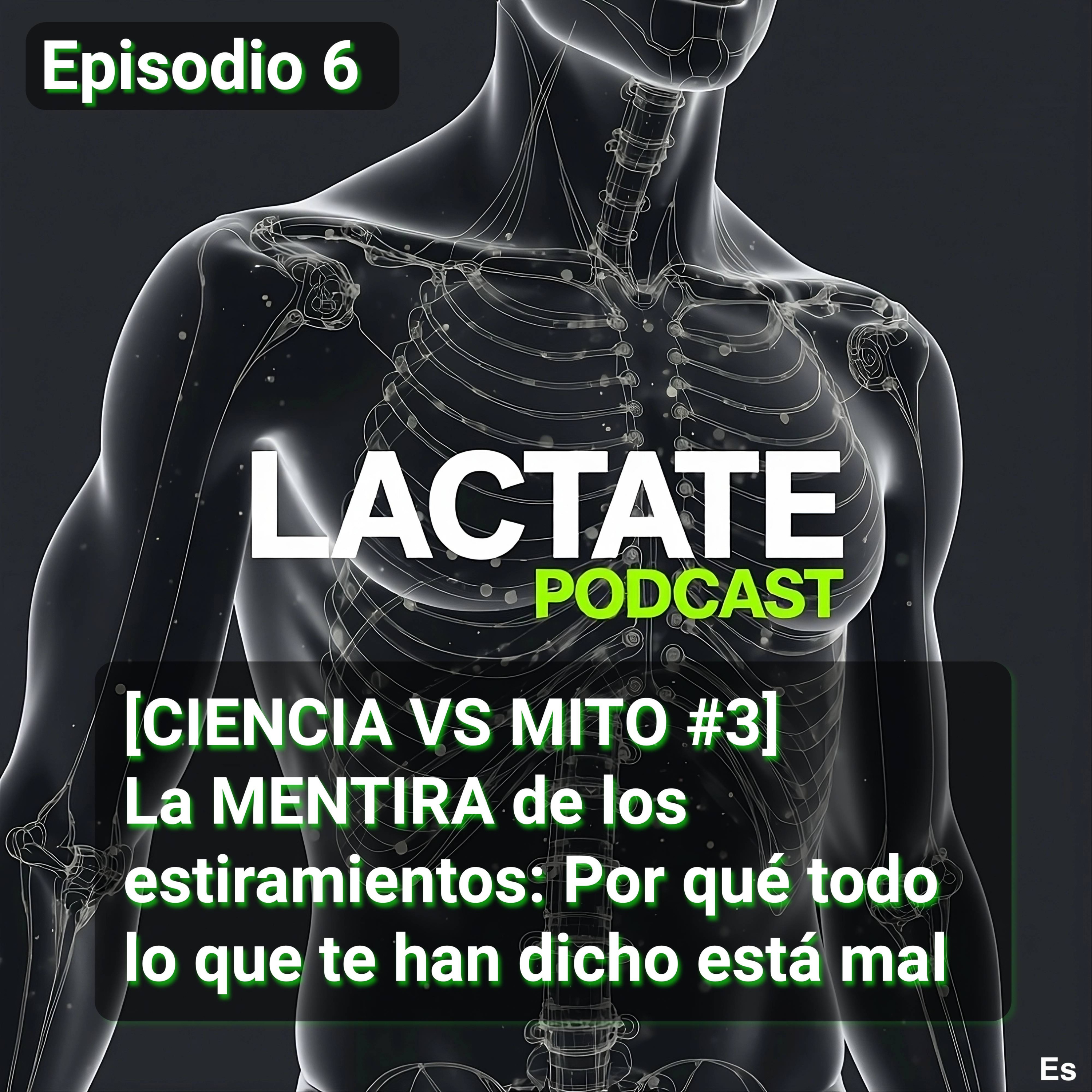 Episodio 6 : [CIENCIA VS MITO #3] La MENTIRA de los estiramientos: Por qué todo lo que te han dicho está mal 🤸 episode artwork