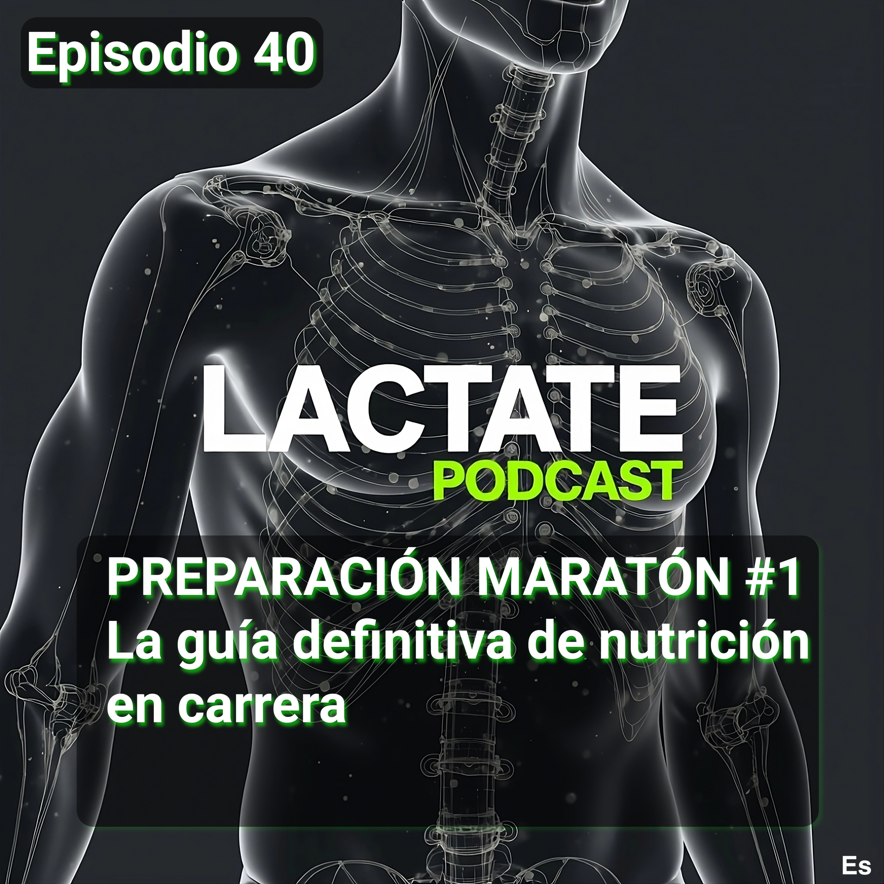 Episodio 40 : PREPARACIÓN MARATÓN #1 La guía definitiva de nutrición en carrera ⚡ episode artwork