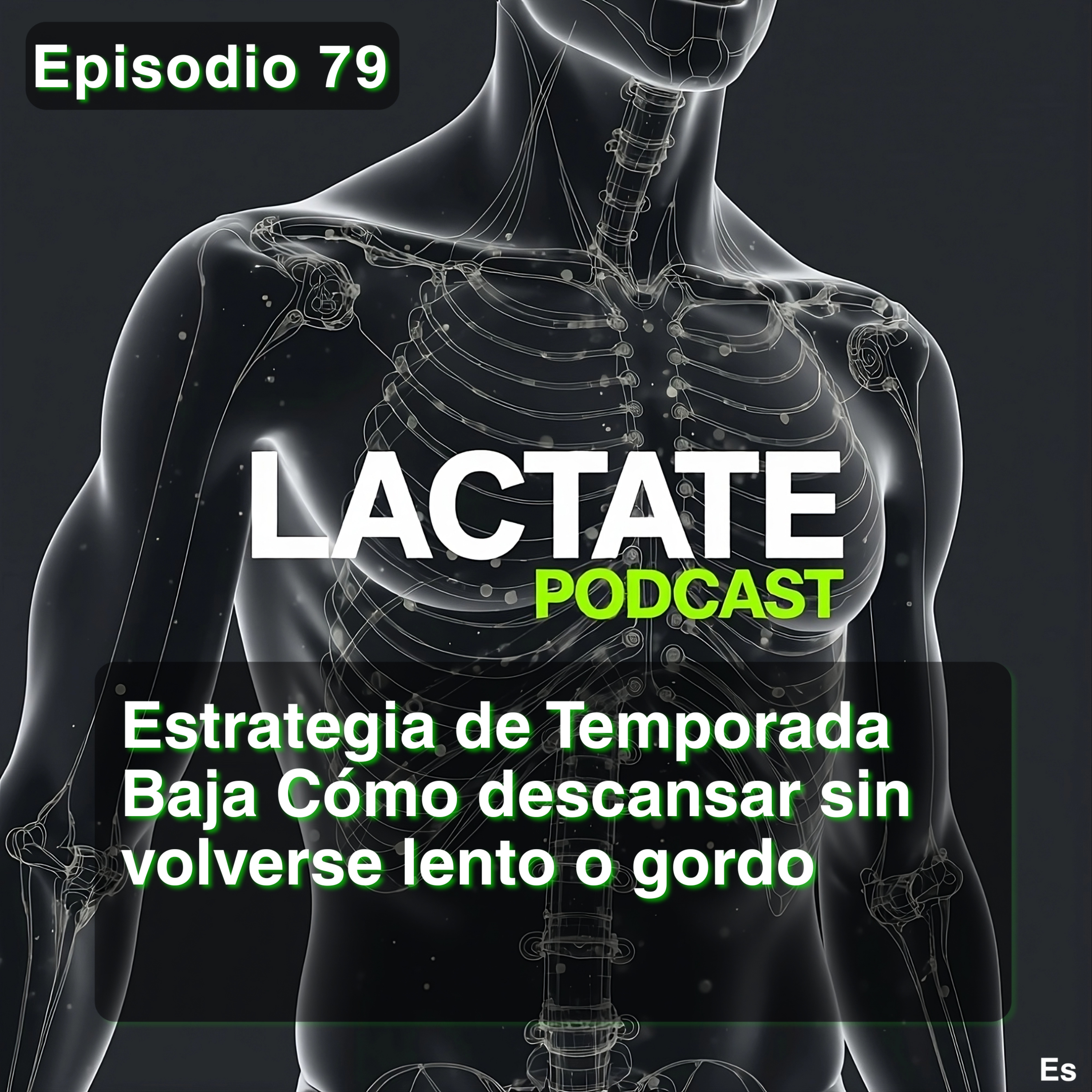 Episodio 79 Estrategia de Temporada Baja Cómo descansar sin volverse lento o gordo episode artwork