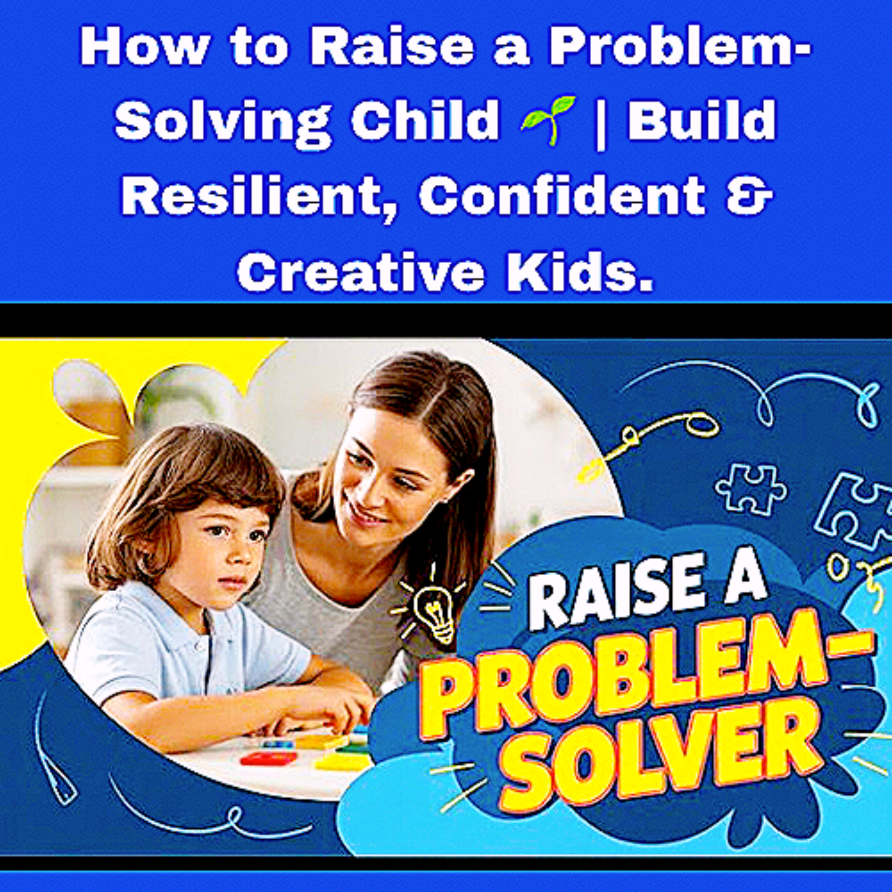 How to Raise a Problem-Solving Child 🌱 | Build Resilient, Confident & Creative Kids. episode artwork