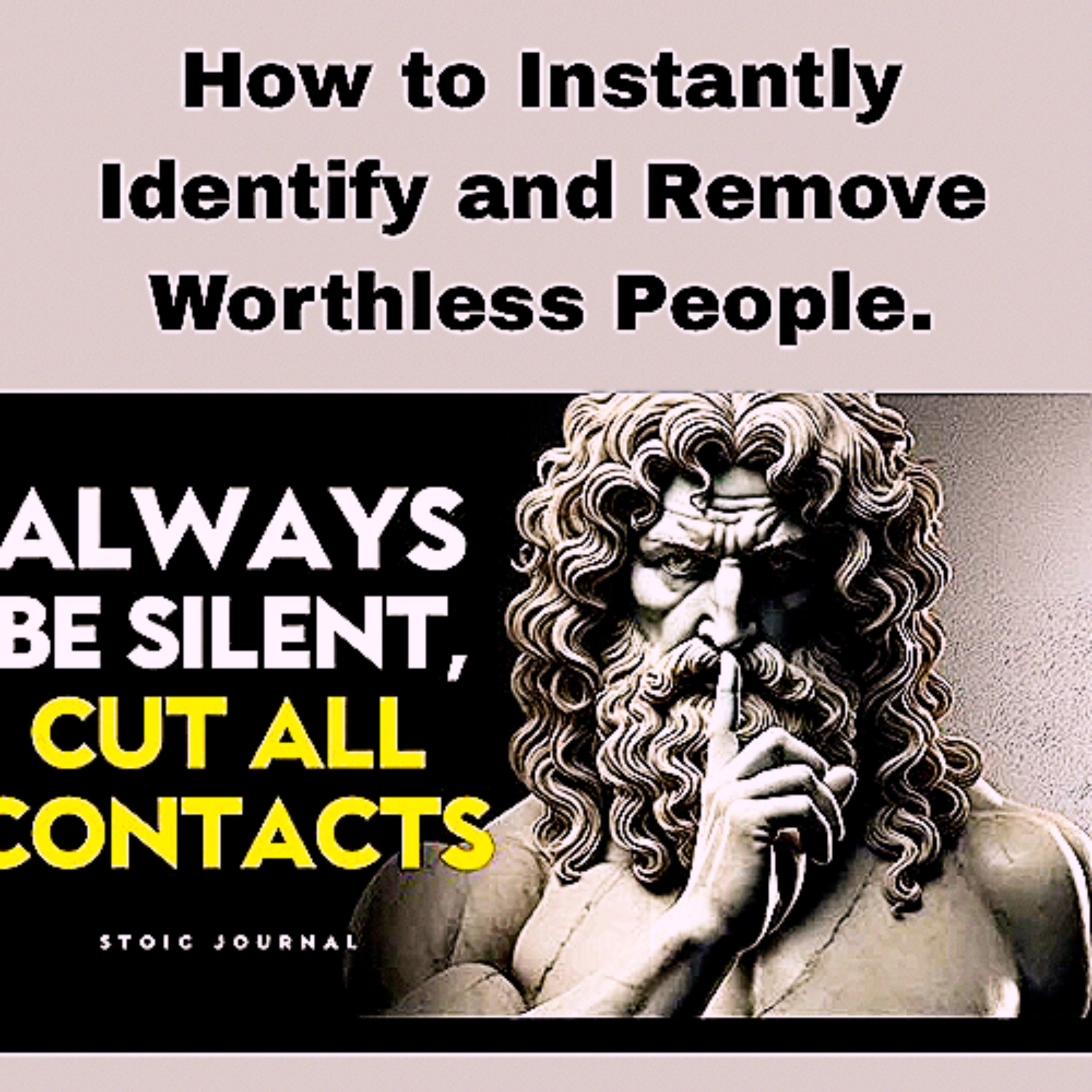 How to Instantly Identify and Remove Worthless People. episode artwork