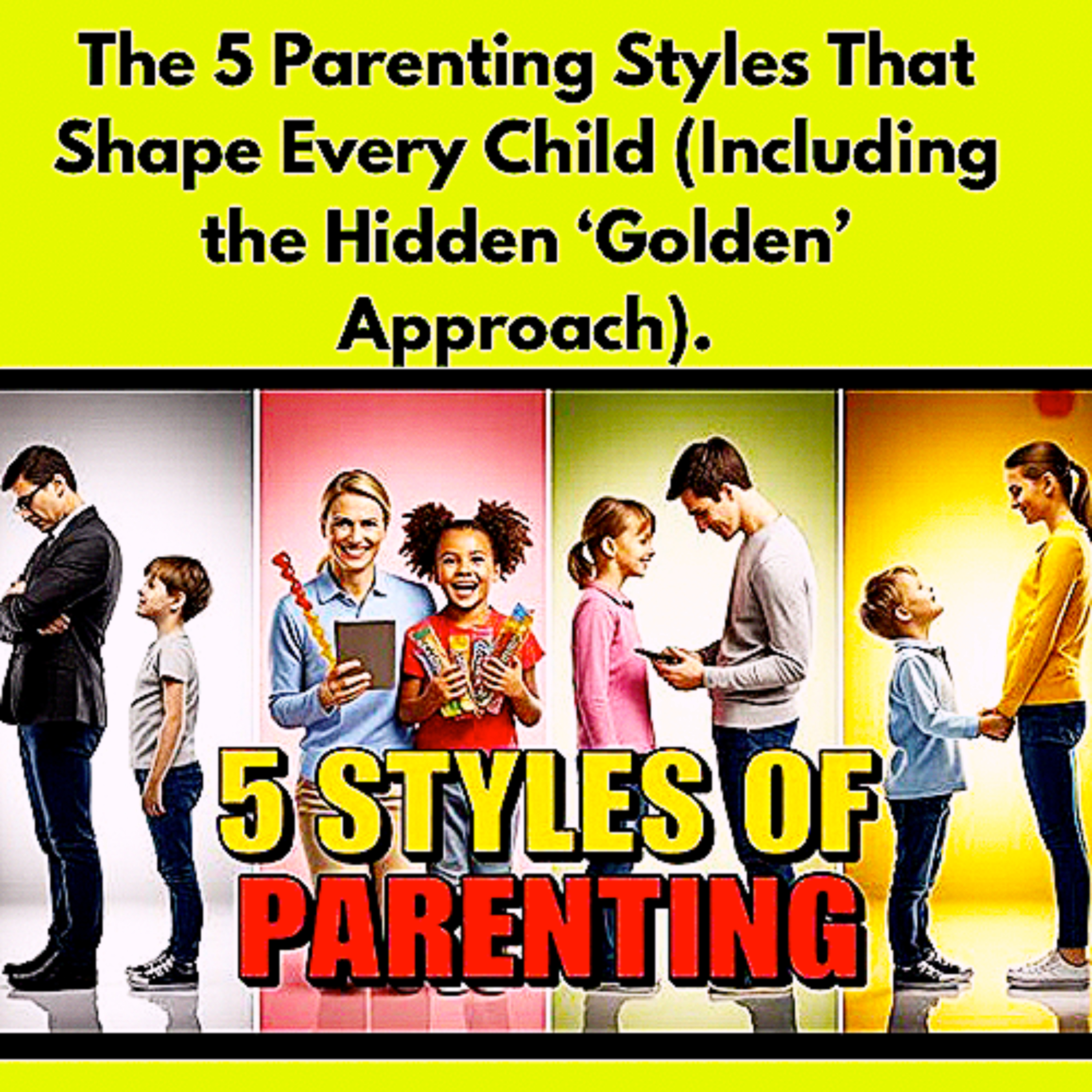 The 5 Parenting Styles That Shape Every Child 👨‍👩‍👧 (Including the Hidden ‘Golden’ Approach). episode artwork