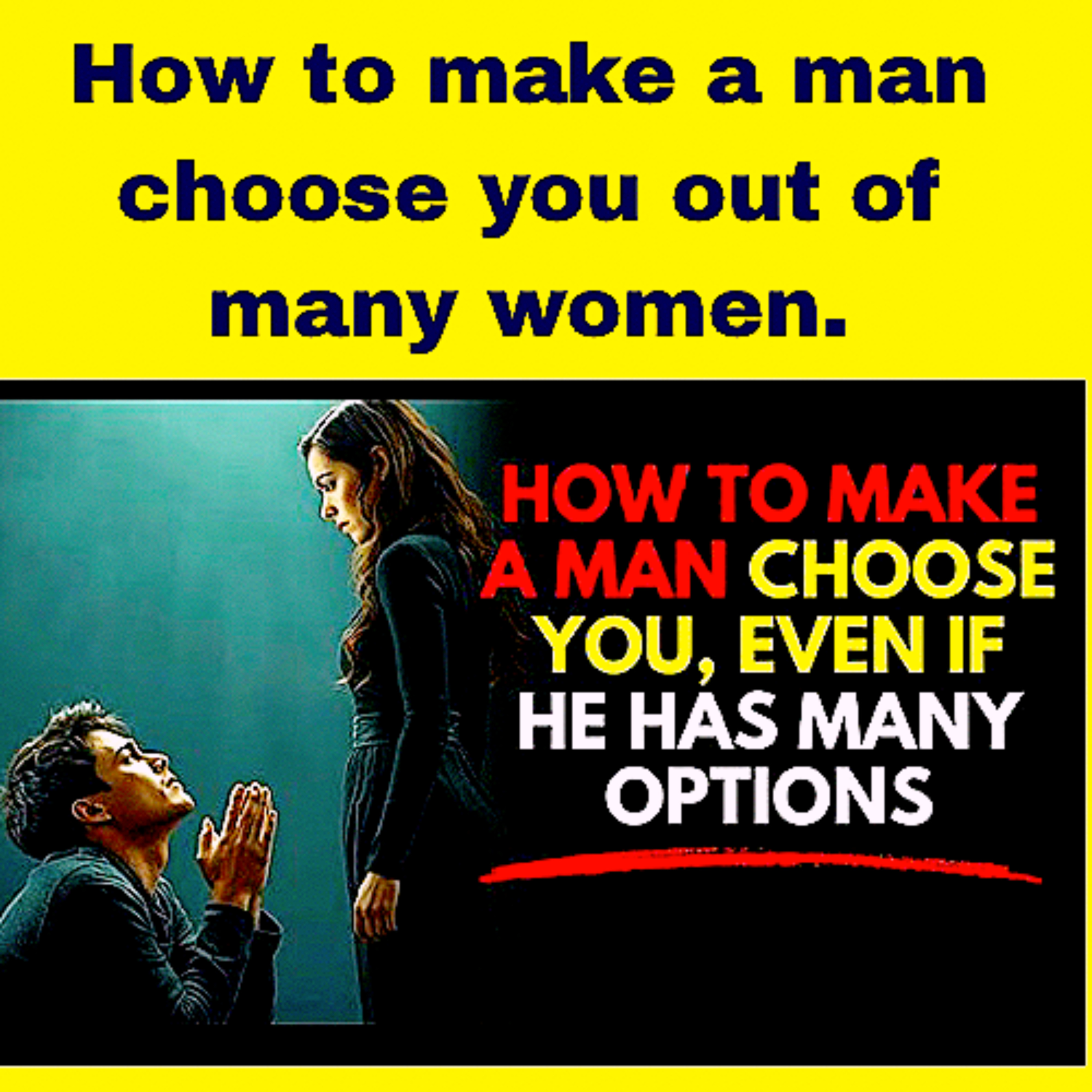 How to Make a Man Choose You, Even If He Has Many Options. episode artwork