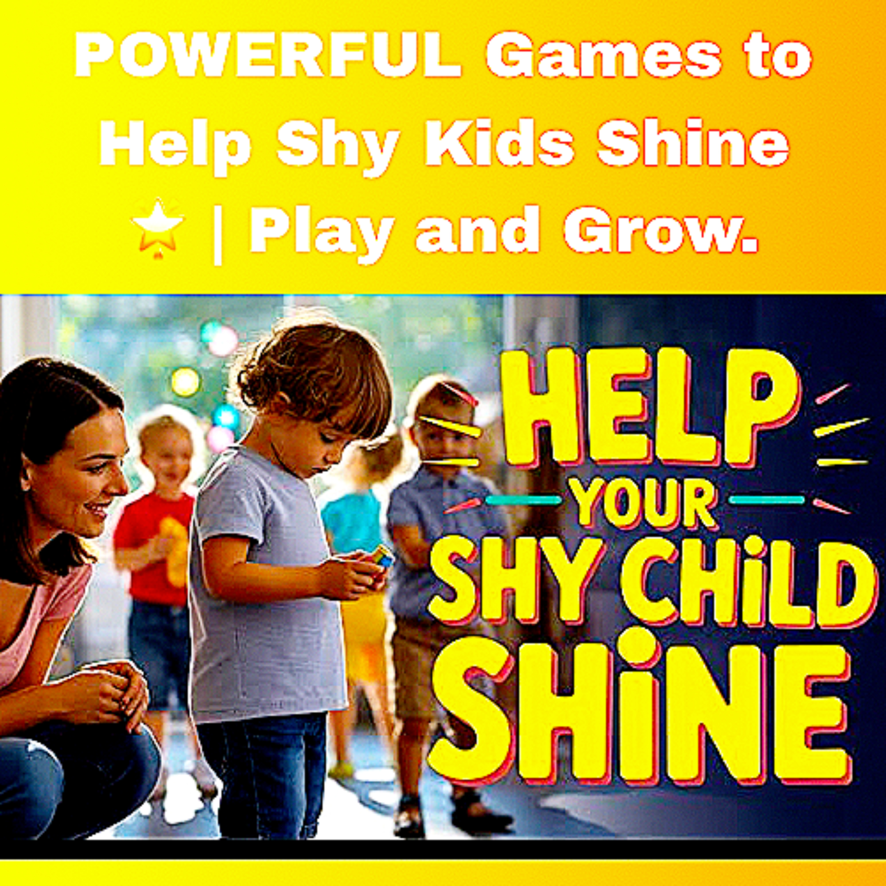 POWERFUL Games to Help Shy Kids Shine 🌟 | Play and Grow. episode artwork