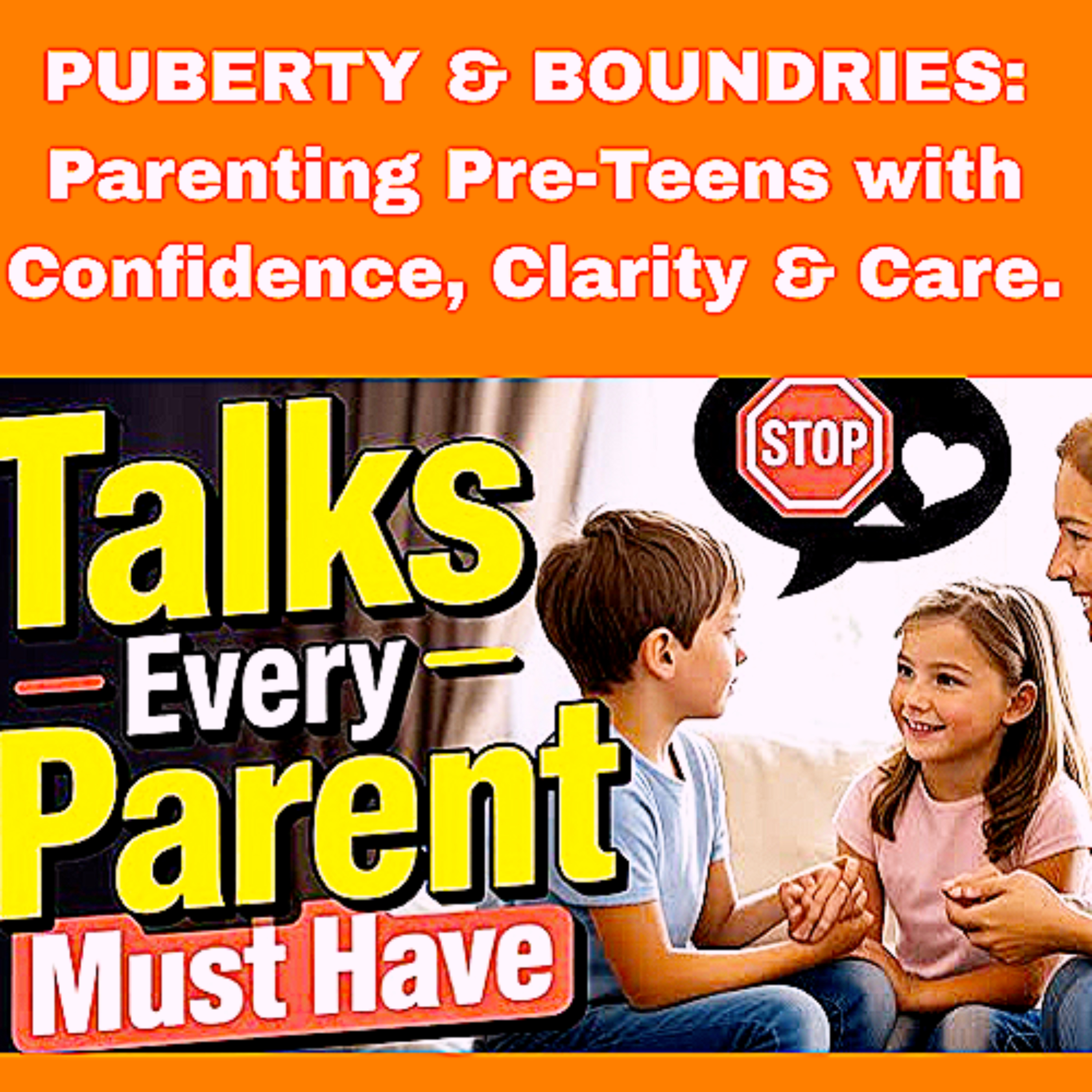 Puberty & Boundaries Explained 🌟 | Parenting Pre-Teens (9–12) with Confidence, Clarity & Care. episode artwork