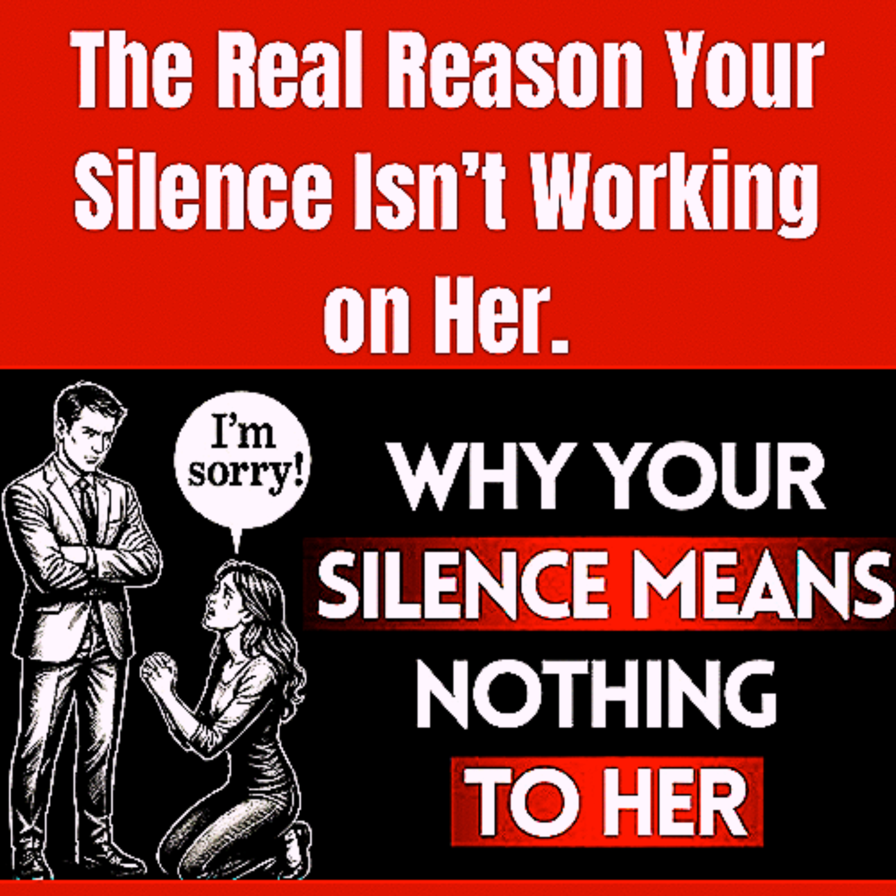 The Real Reason Your Silence Isn’t Working on Her | Dating & Relationship Psychology” episode artwork