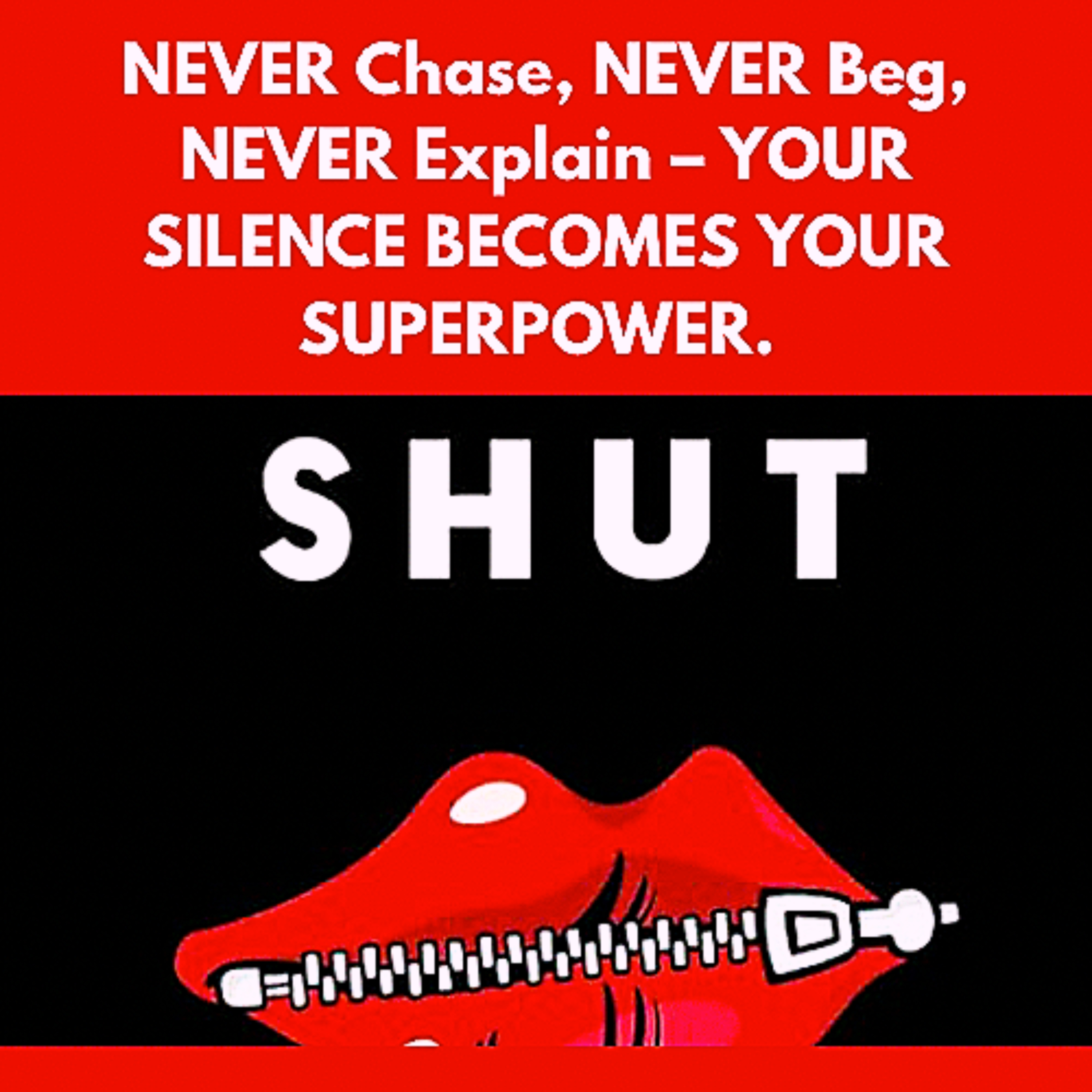 NEVER Chase, NEVER Beg, NEVER Explain – YOUR SILENCE BECOME YOUR SUPERPOWER.  episode artwork